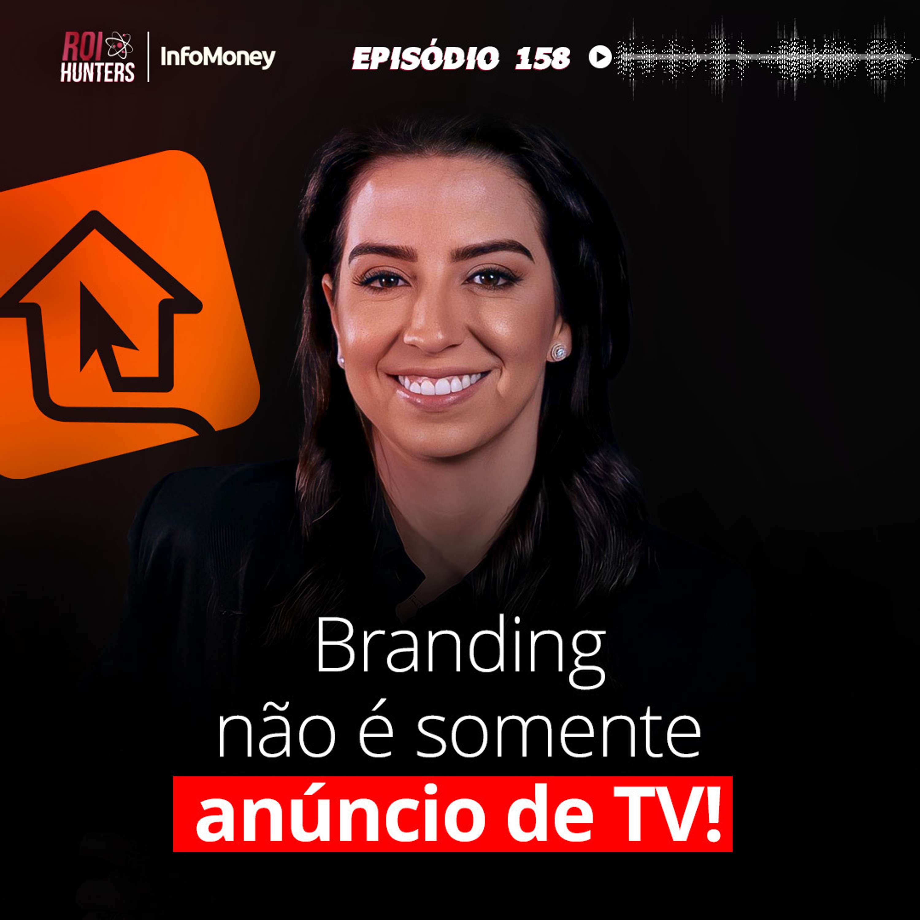 #158 - Branding NÃO É SOMENTE anúncio na TV ! Com Marcela Rezende