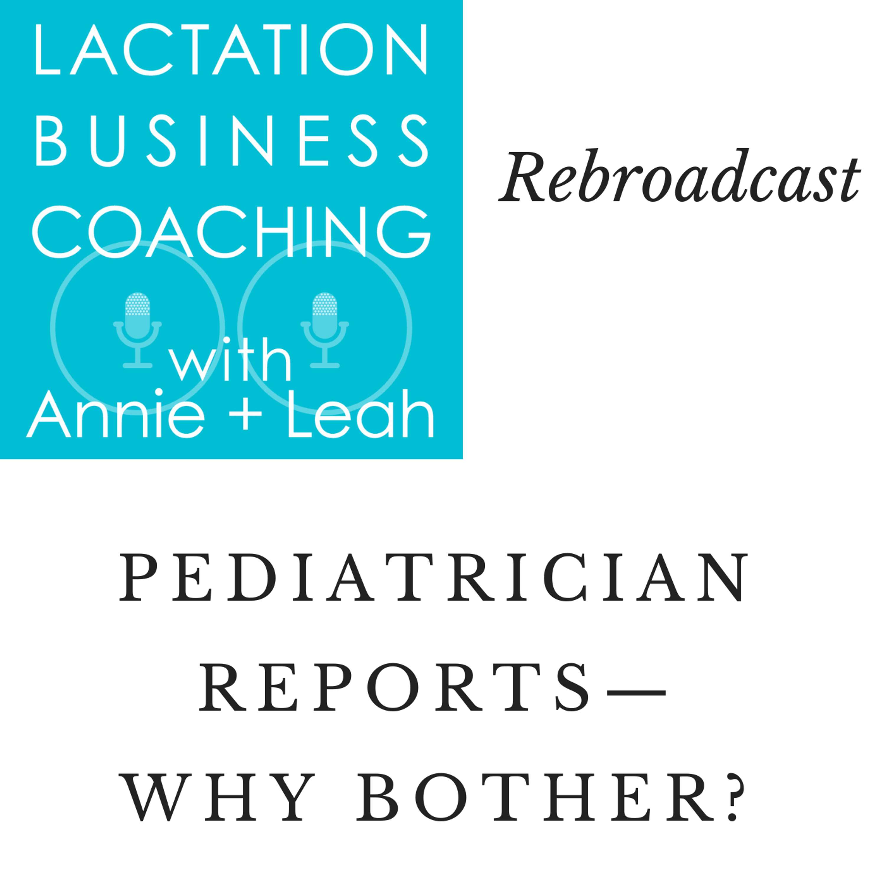 Rebroadcast | Pediatrician reports—why bother?