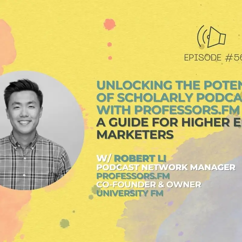 #56 - Unlocking the Potential of Scholarly Podcasts with Professors.fm, Featuring Robert Li