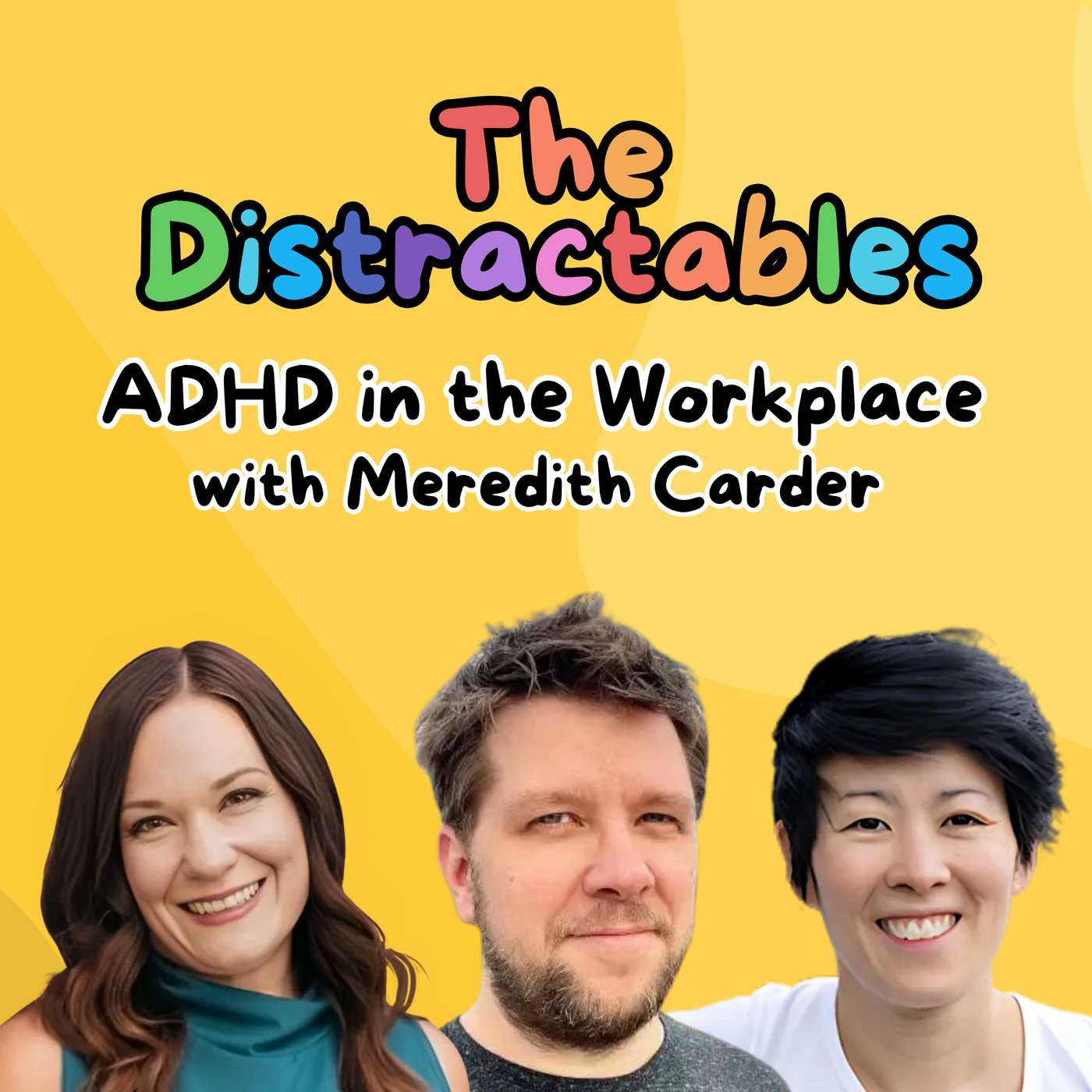 ADHD in the workplace - with special guest Meredith Carder (Ep. 4)