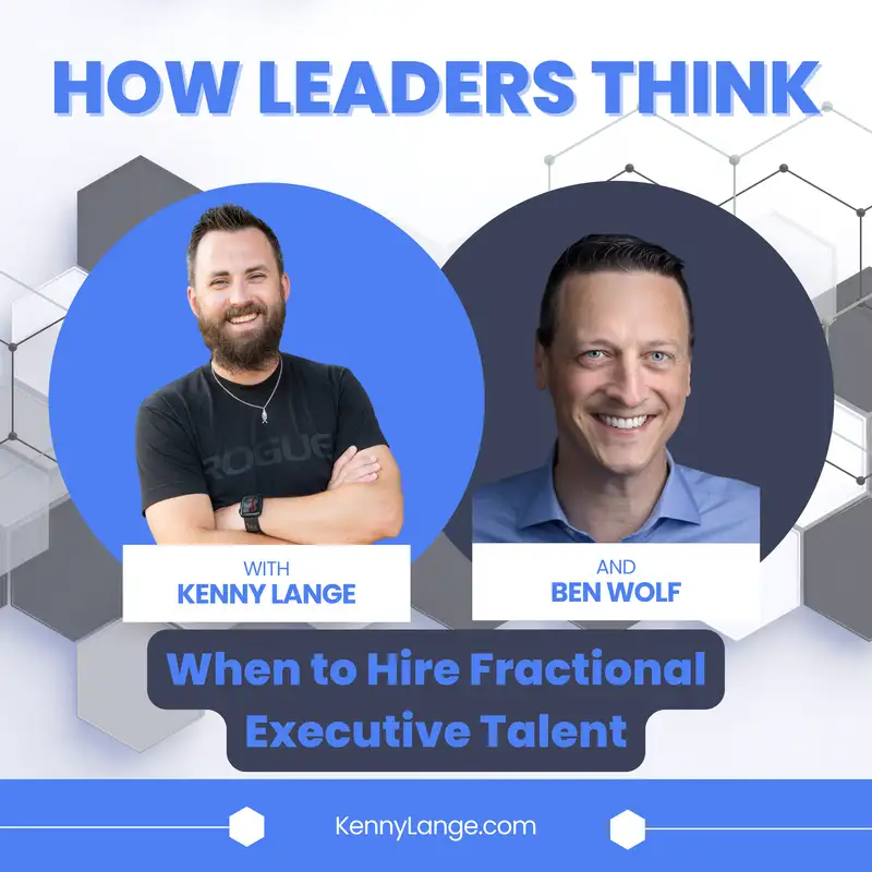 How Ben Wolf Thinks About When to Hire Fractional Executive Talent