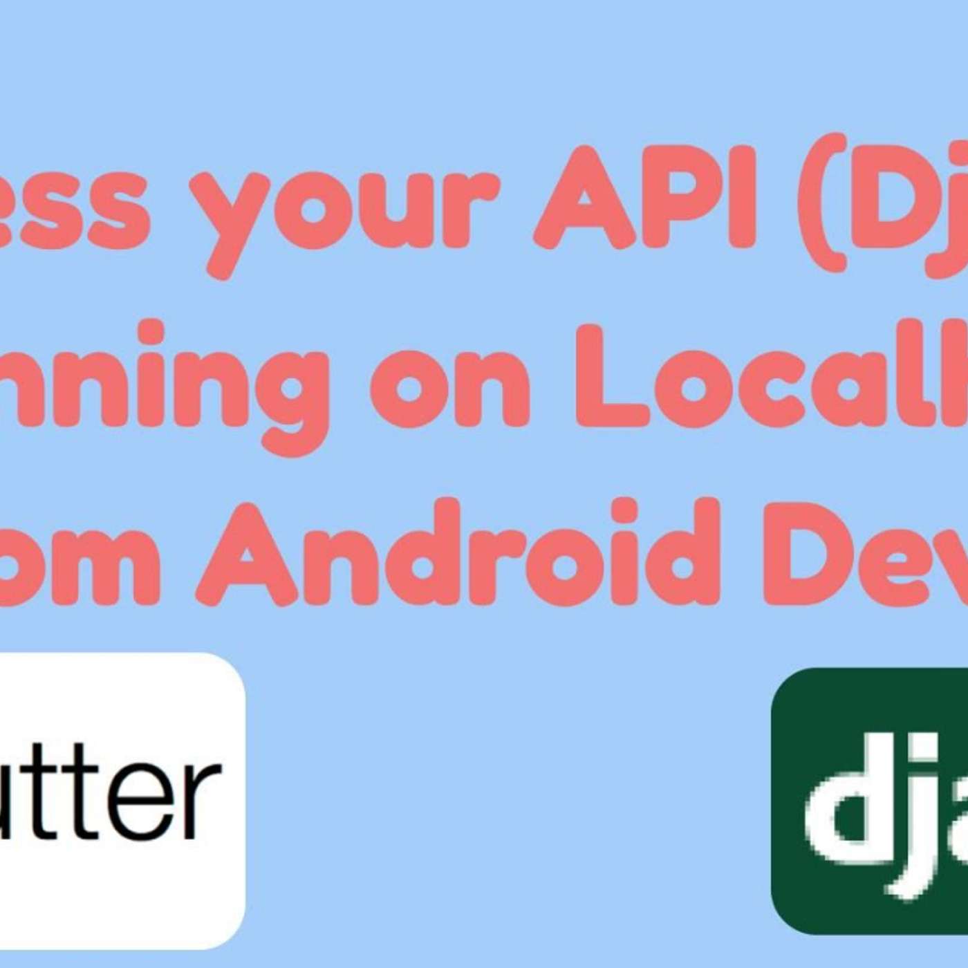 How to Access Django Server from Flutter App on Android