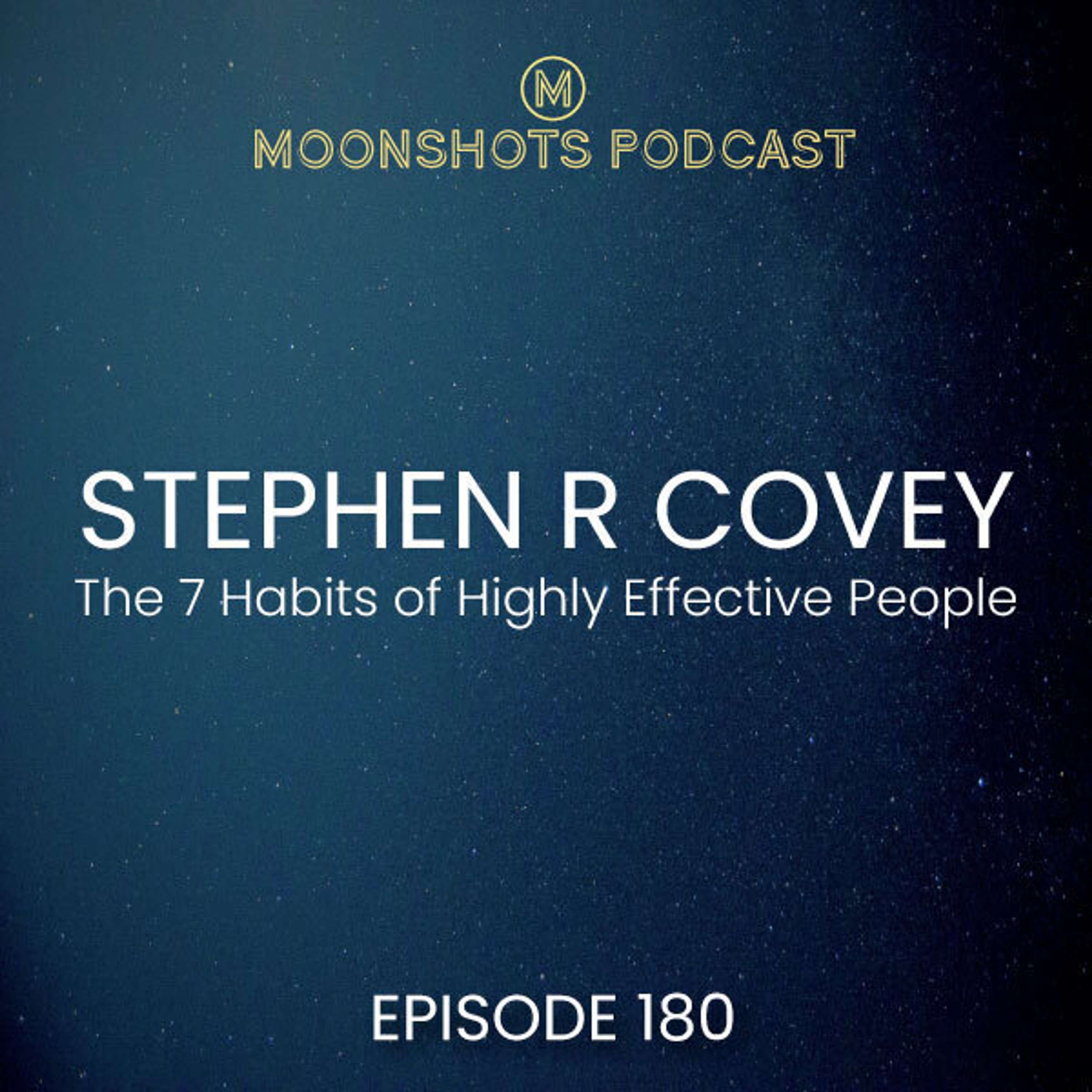 Stephen R Covey: The 7 Habits of Highly Effective People Part Two: Listener Favourite