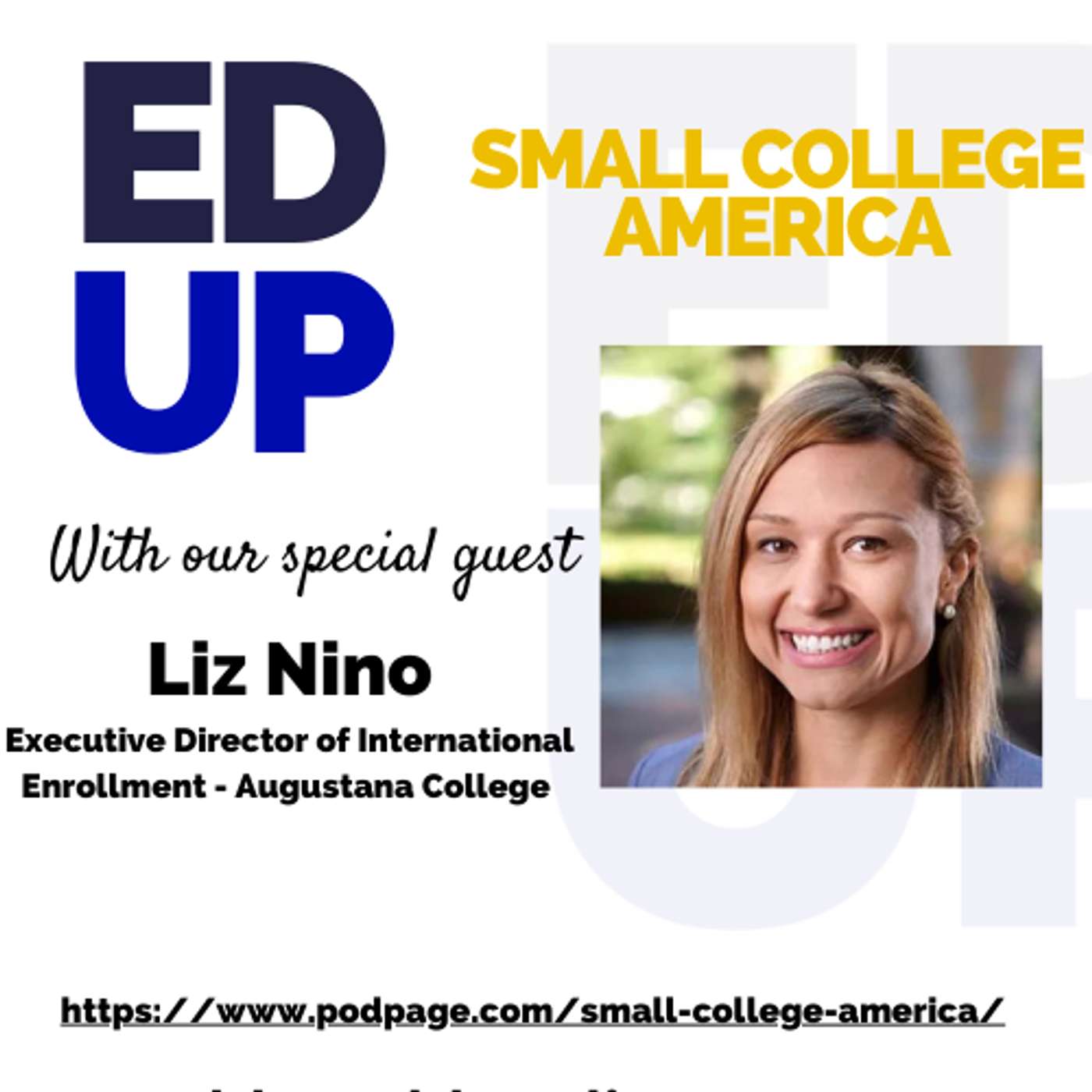 Small College America - Elizabeth Nino Executive Director of International Enrollment Augustana College Small College America - Elizabeth Nino Executive Director of International Enrollment Augustana College