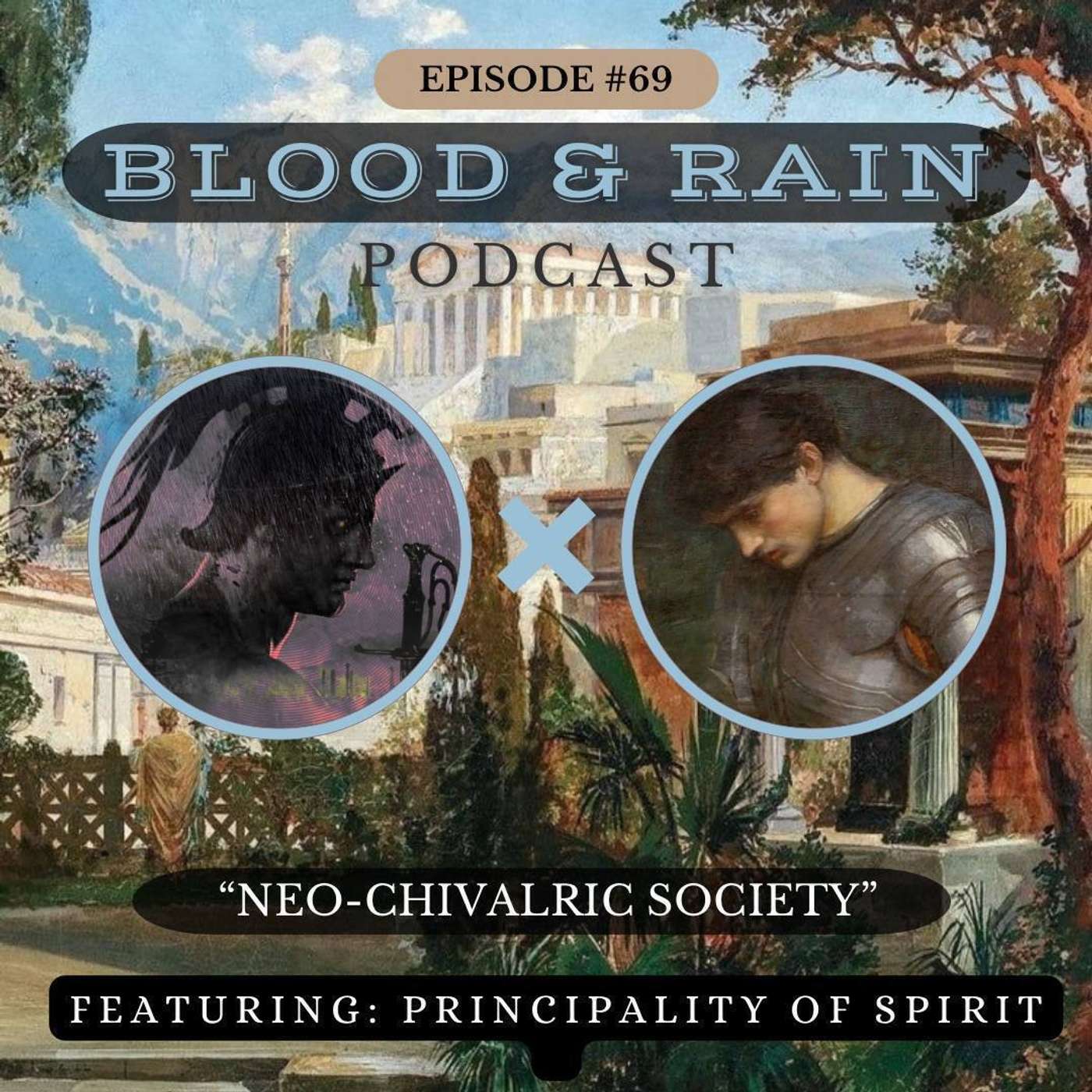 Blood & Rain Episode 69: Neo-Chivalric Society Featuring: Principality of Spirit Blood & Rain Episode 69: Neo-Chivalric Society Featuring: Principality of Spirit