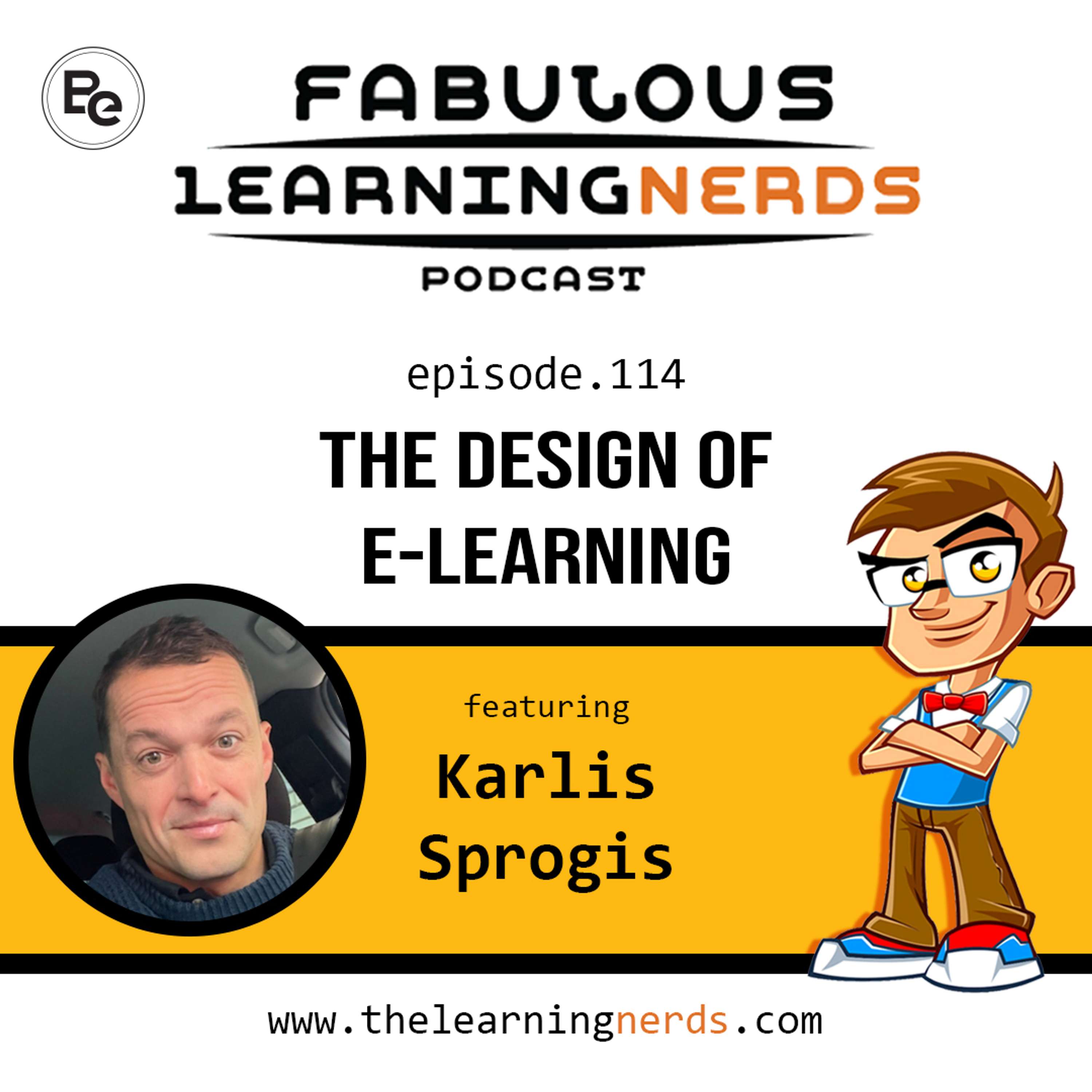 114 - The Design of E Learning featuring Karlis Sprogis  - podcast episode cover