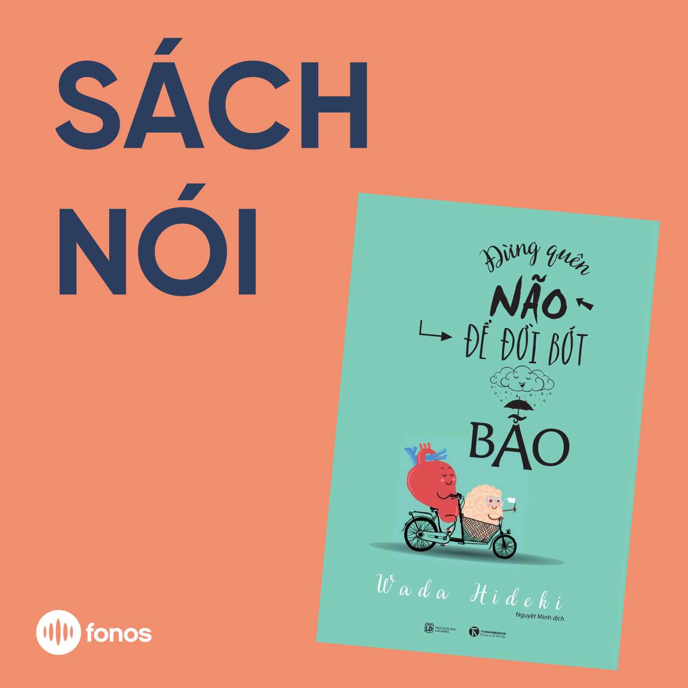 Đừng Quên Não Để Đời Bớt Bão [Sách Nói]
