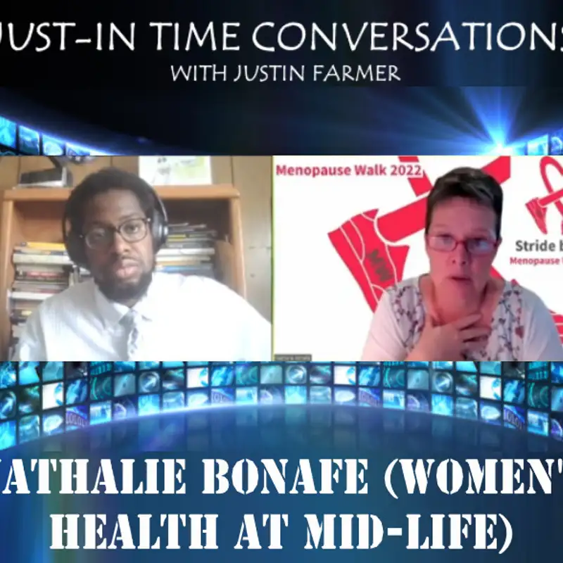 Just-In Time Conversations with Justin Farmer: Nathalie Bonafe (Women's Health at Mid-Life)