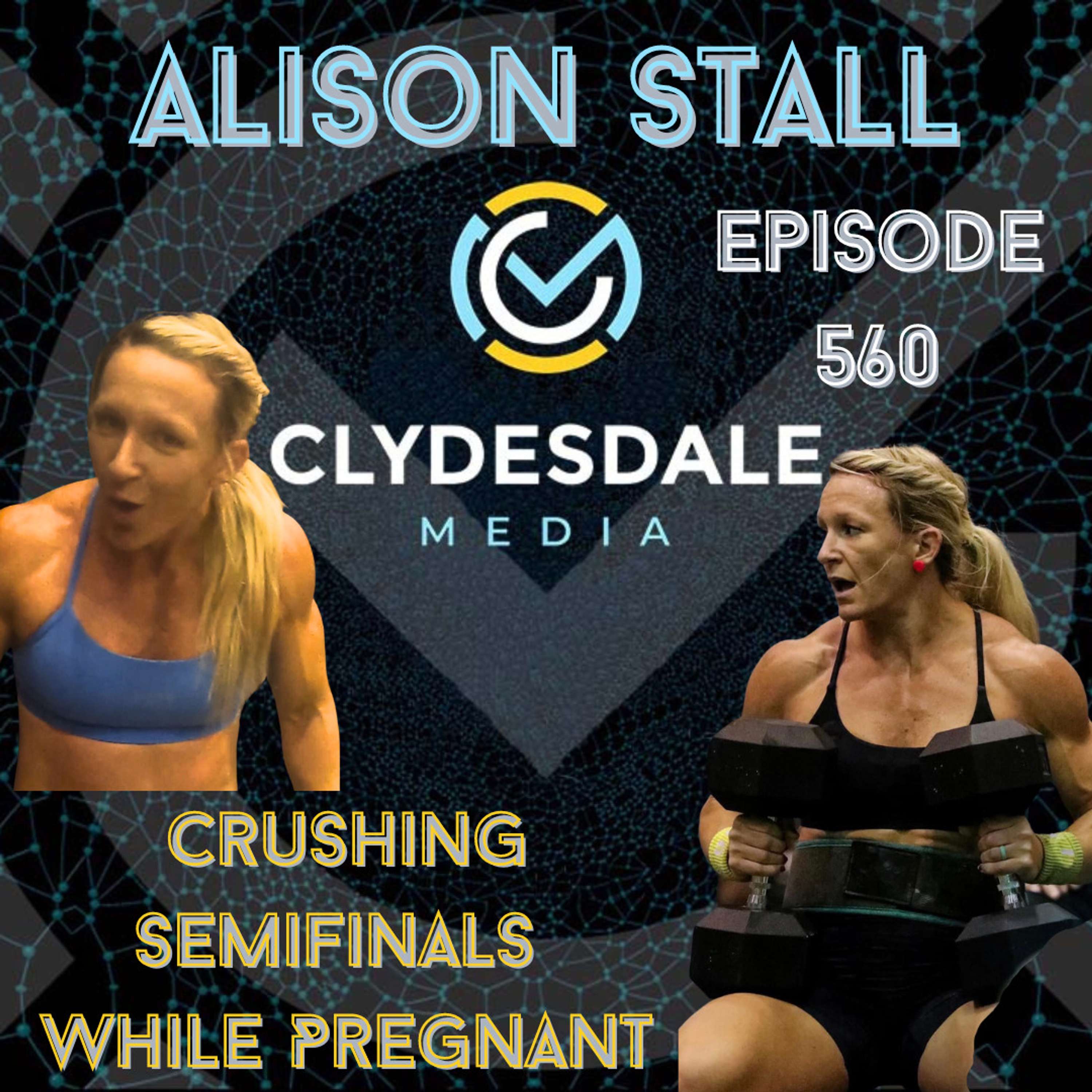 Alison Stall - Clydesdale Media Podcast | Crushing Semifinals While Pregnant