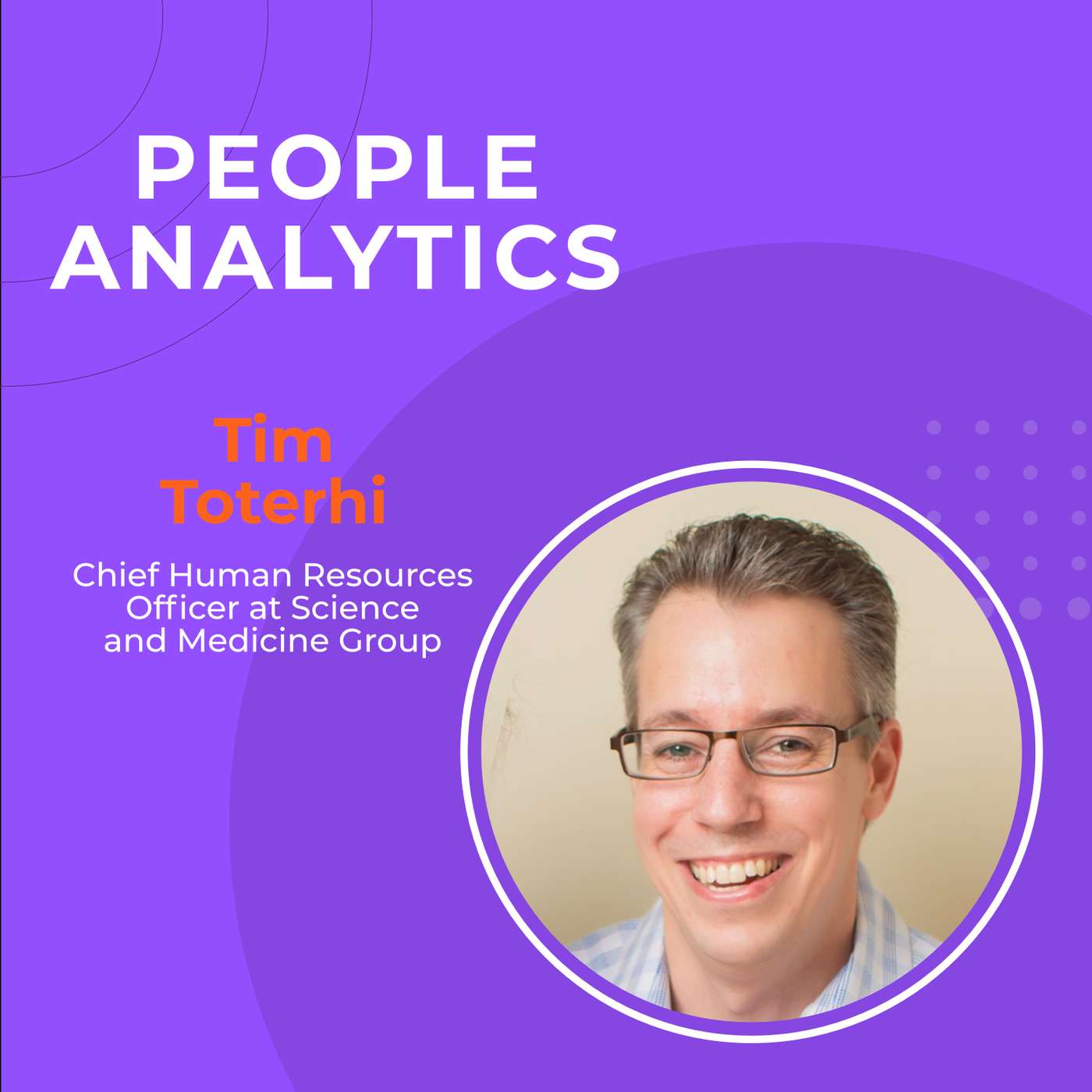 HR’s Evolution with Science and Medicine Group’s Tim Toterhi