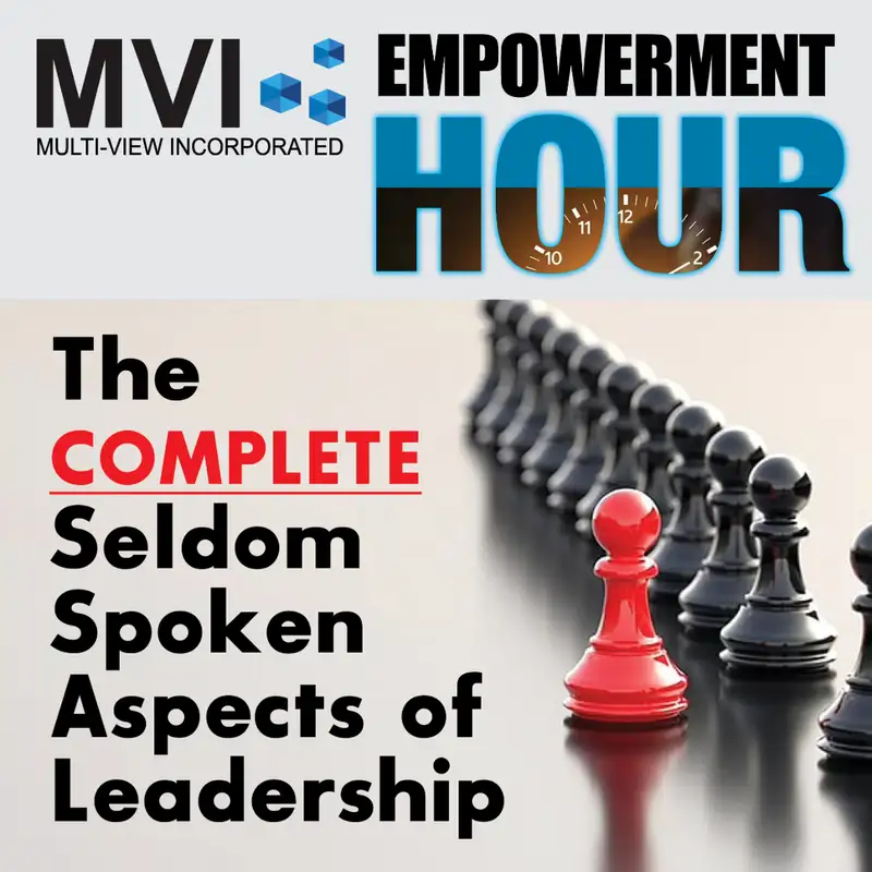 Ep. 6: The Seldom Spoken Aspects of Leadership (2 of 4)