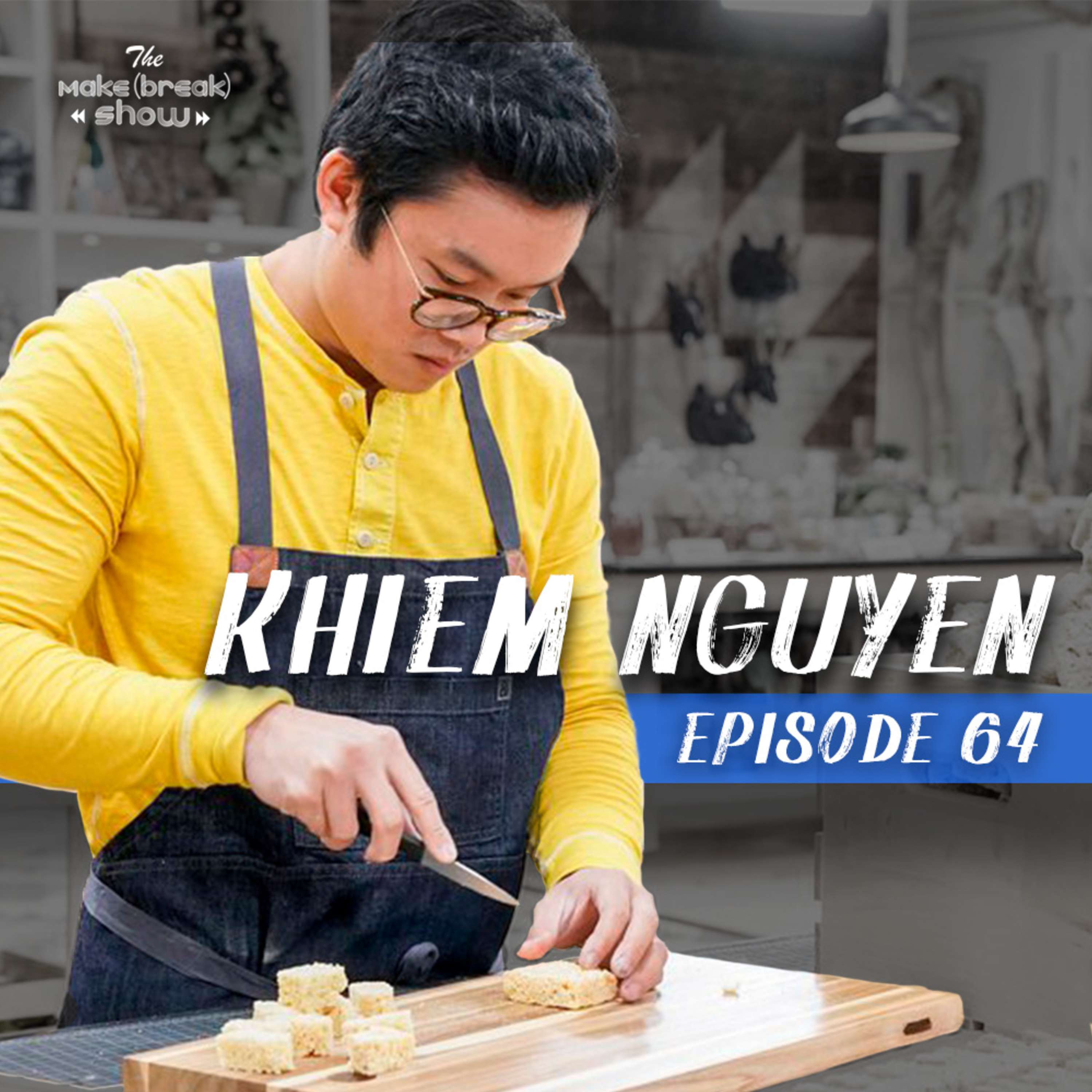 065: Competing on NBC's Making It with Khiem Nguyen