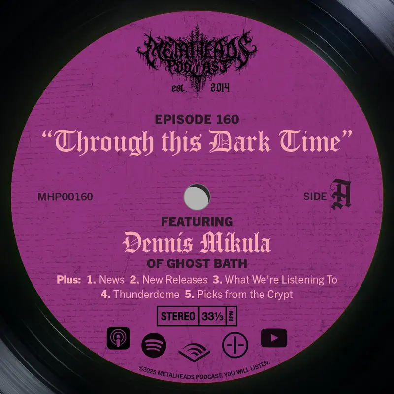 Metalheads Podcast Episode #160: Through this Dark Time