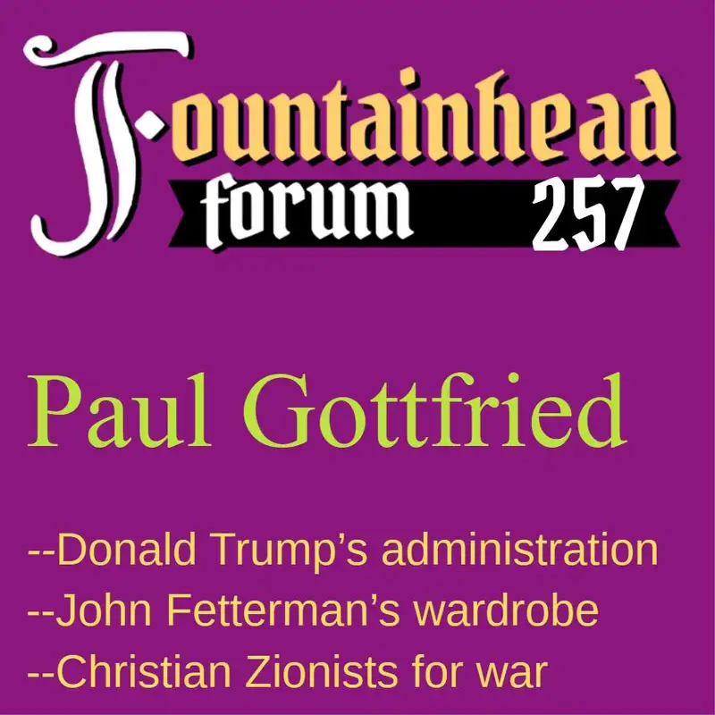 FF-257: Paul Gottfried on Christian Zionists and Trump's new administration
