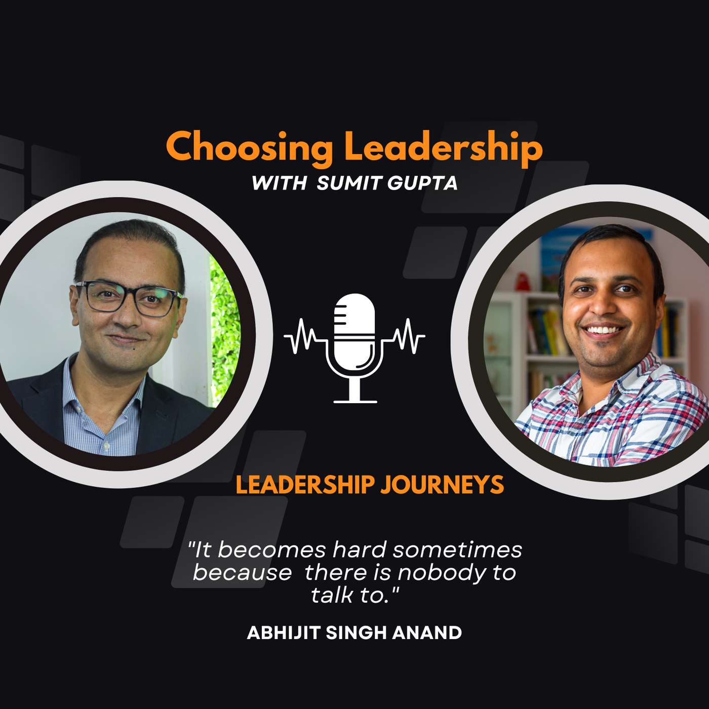 Leadership Journeys [99] - Abhijit Anand- 