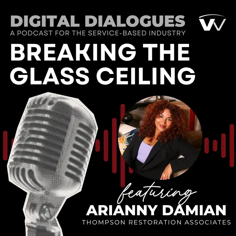 Ep 8 - Breaking The Glass Ceiling with Arianny Damian of Thompson Restoration Services