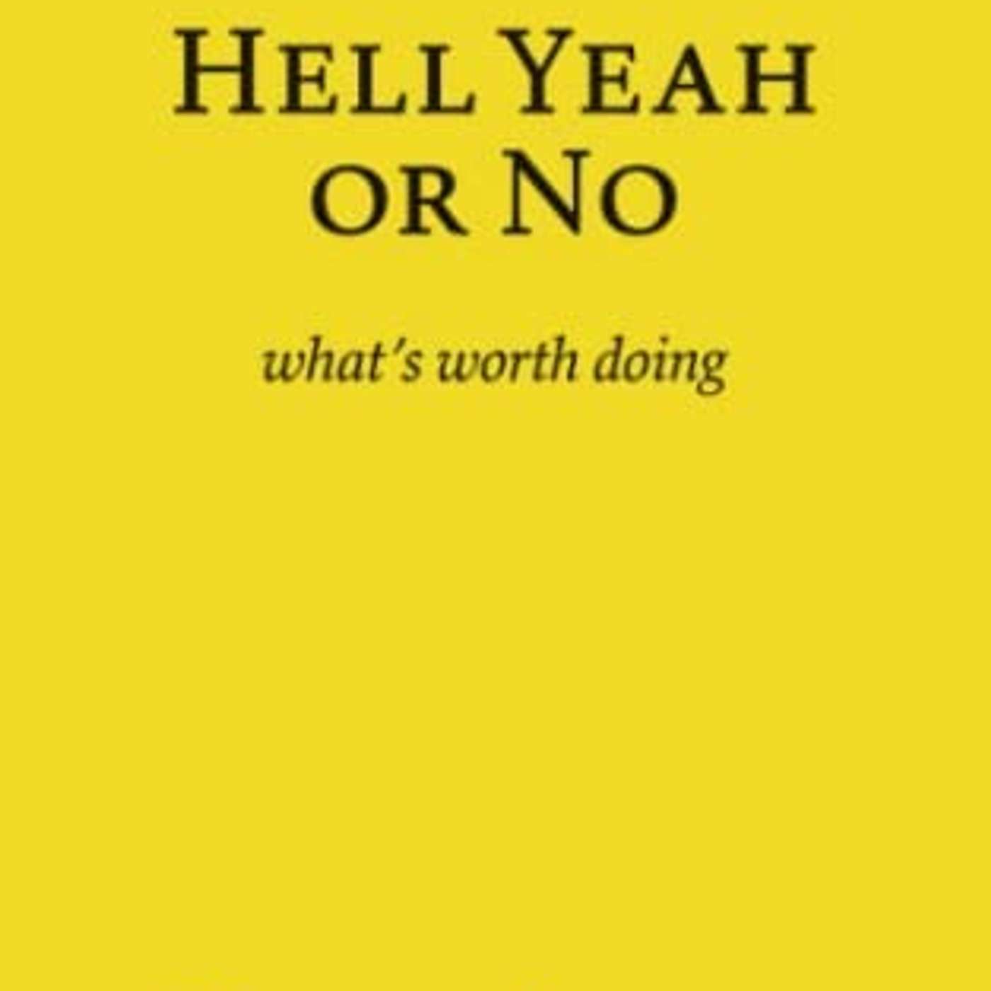 #103 你的人生過得太累？因為你不敢說「不」人生不將就 Hell Yeah or No | 小麥讀書 💡