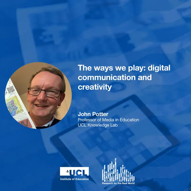 The ways we play: digital communication and creativity | Research for the Real World