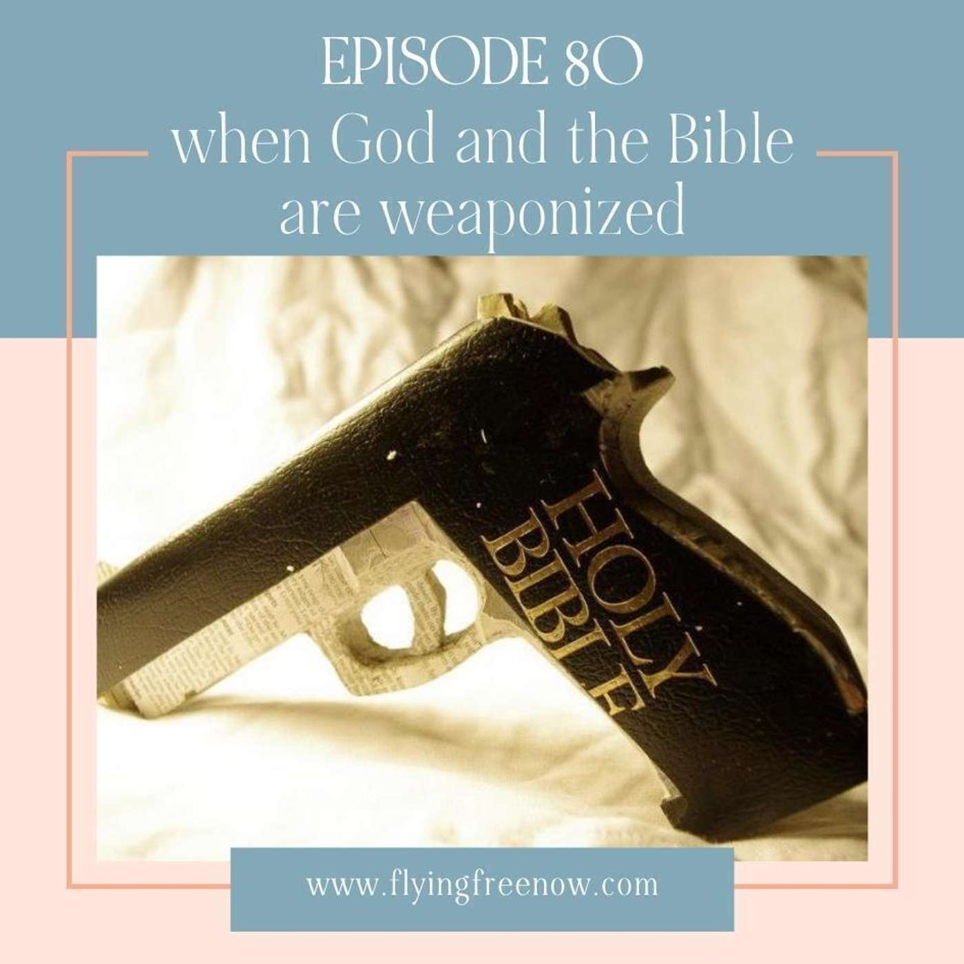 When God and the Bible are Weaponized Against Christian Women [80]