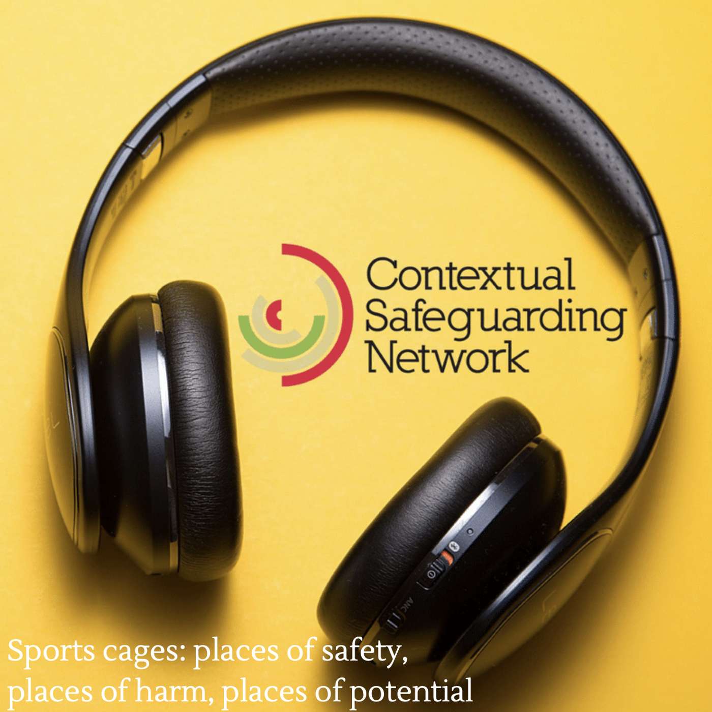 Sports cage: Places of safety, places of harm, places of potential Sports cage: Places of safety, places of harm, places of potential