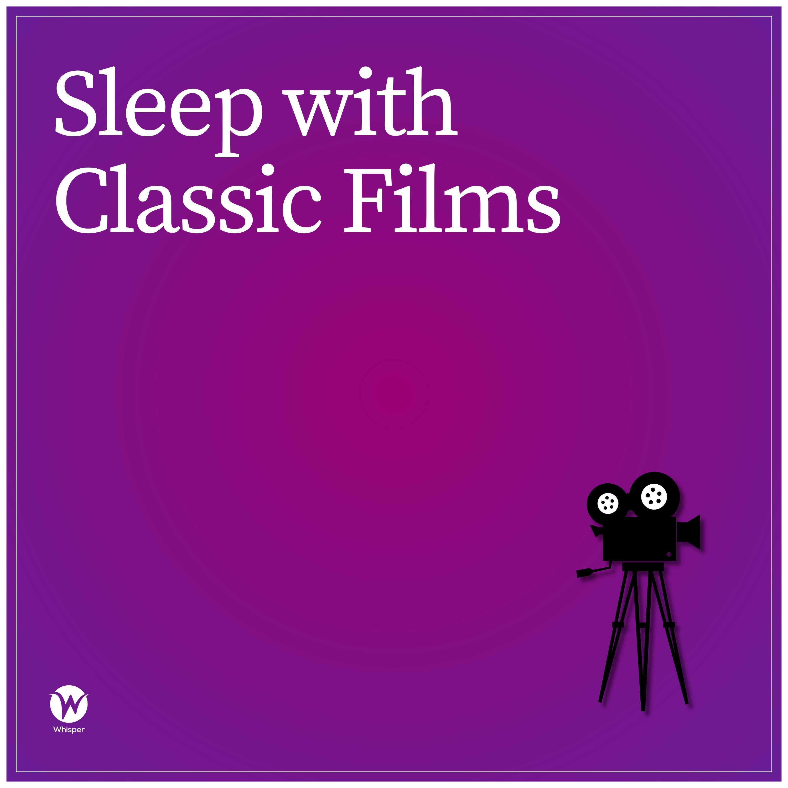 Bonus Episode: Sleep with Classic Films