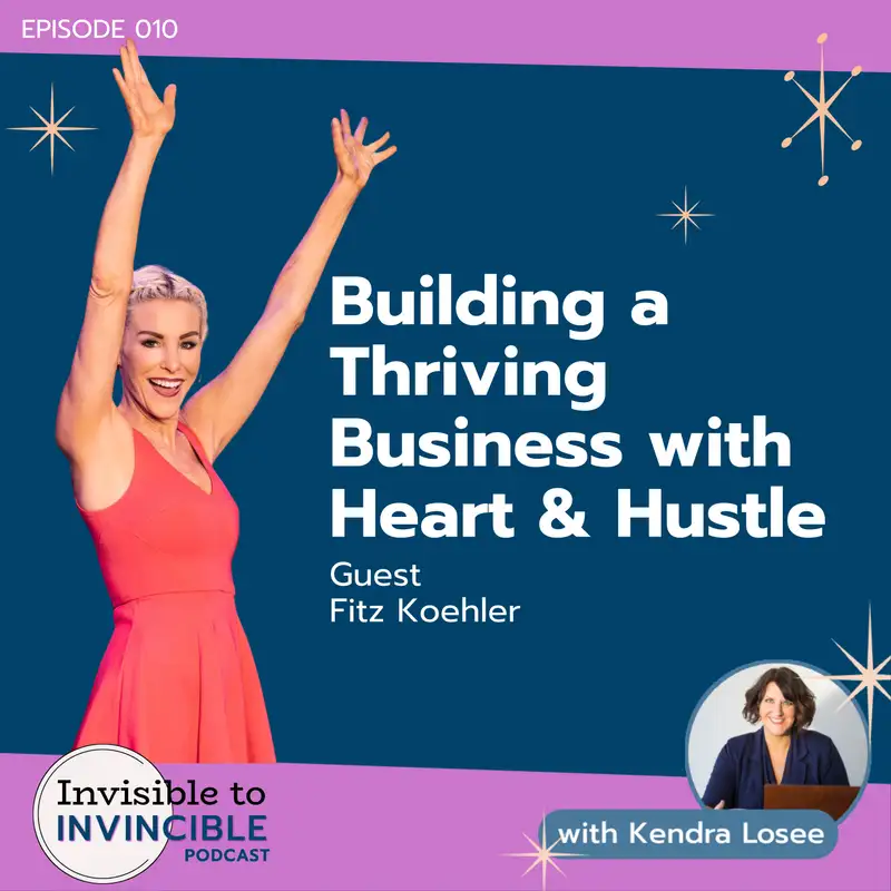 EP 010 | Building a Thriving Business with Heart & Hustle with Fitz Koehler