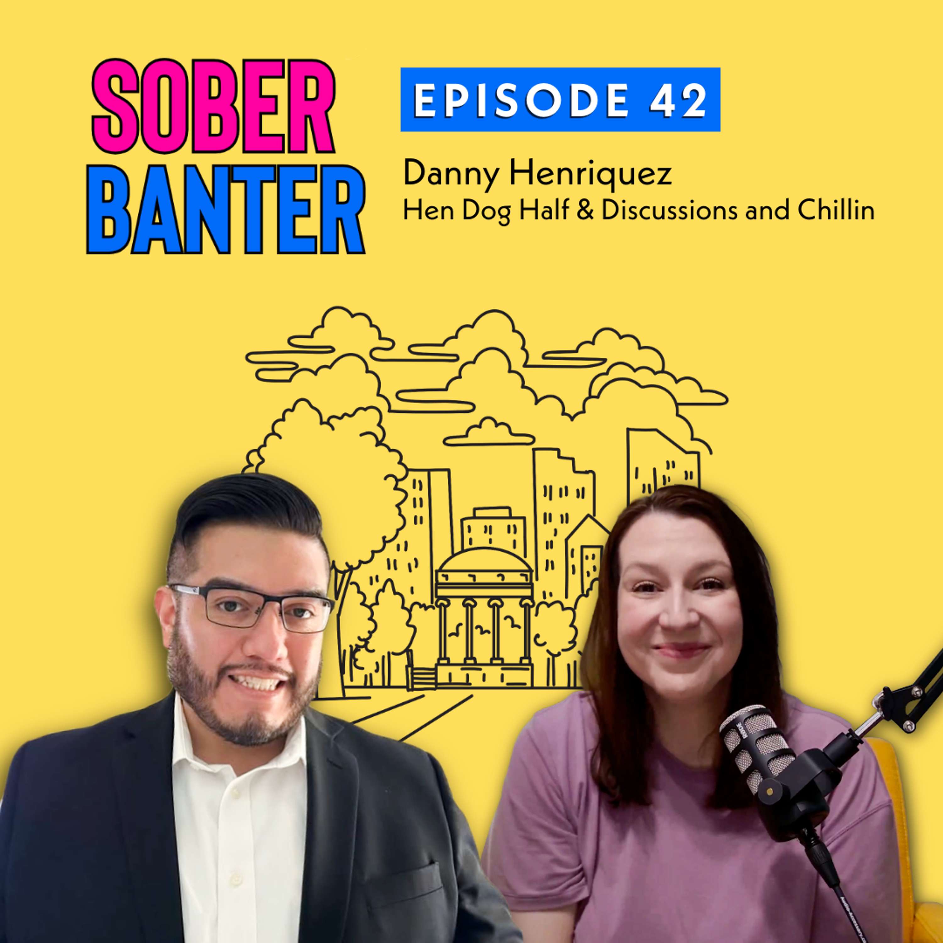 Danny Henriquez on Sobriety, Storytelling, and Podcasting