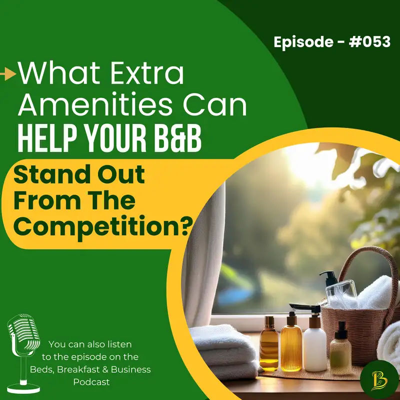What Extra Amenities Can Help Your B&B Stand Out From The Competition?-053