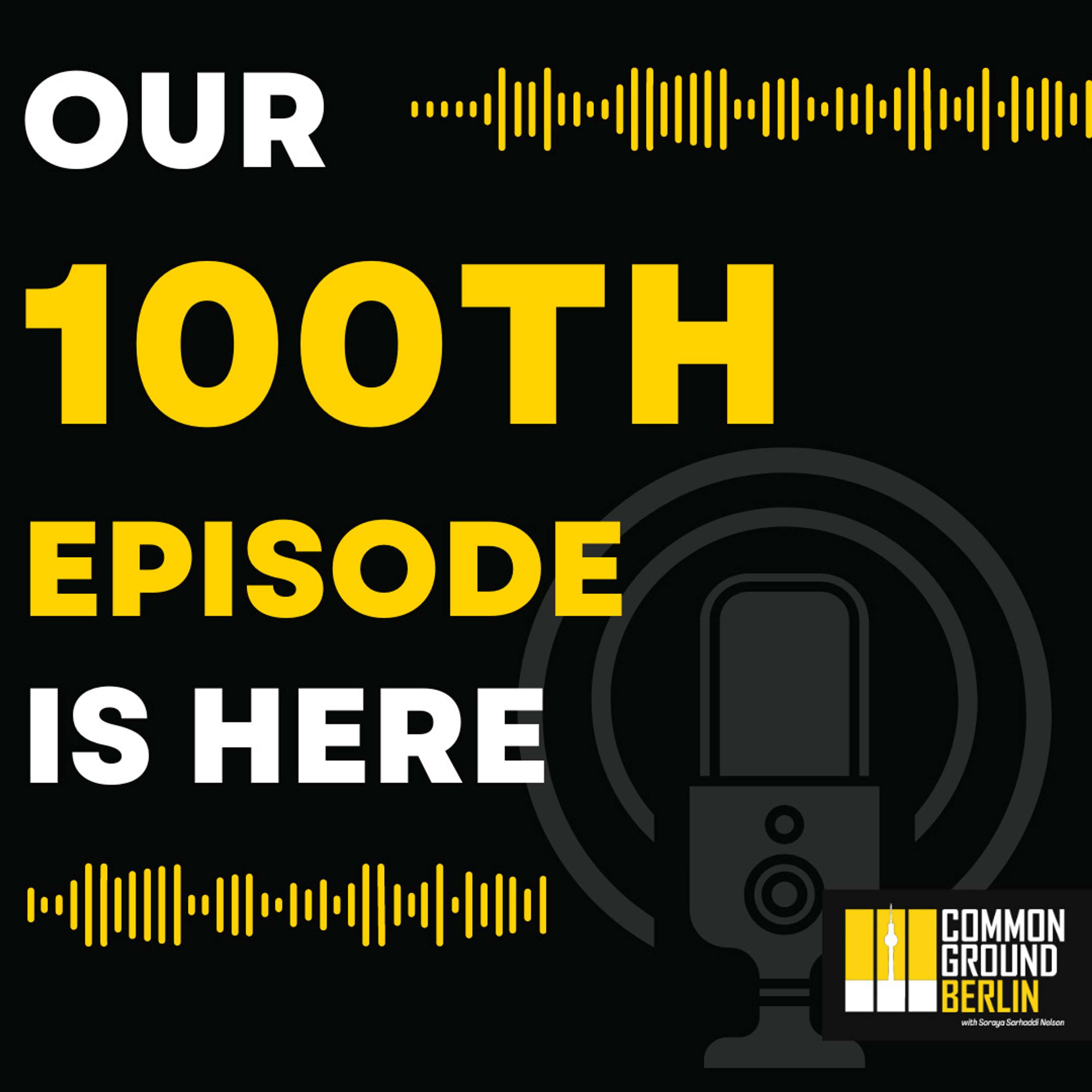 Our 100th Episode