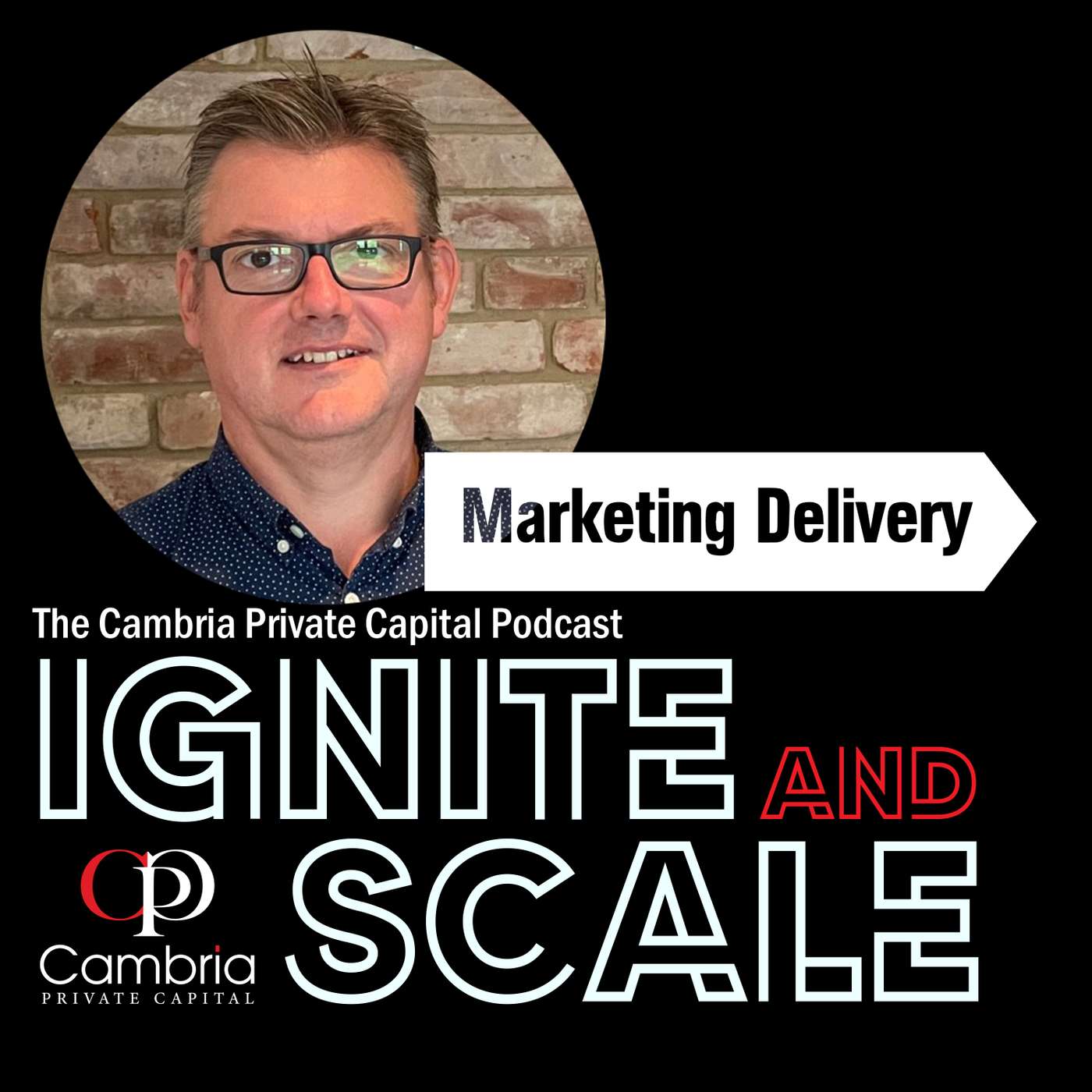 Ignite & Scale - The Cambria Private Capital Podcast with Mike Allen