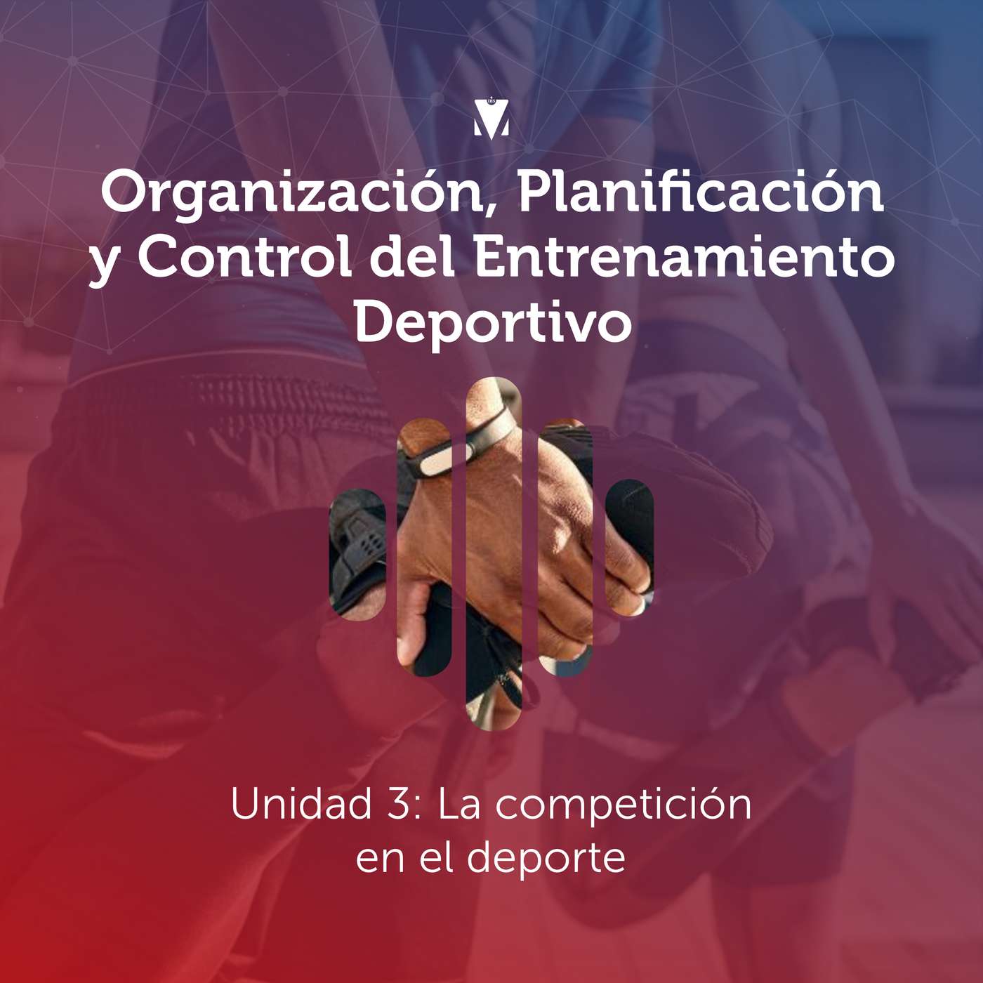 4 - ORGANIZACIÓN, PLANIFICACIÓN Y CONTROL DEL ENTRENAMIENTO DEPORTIVO: Unidad 3 - La competición en el deporte