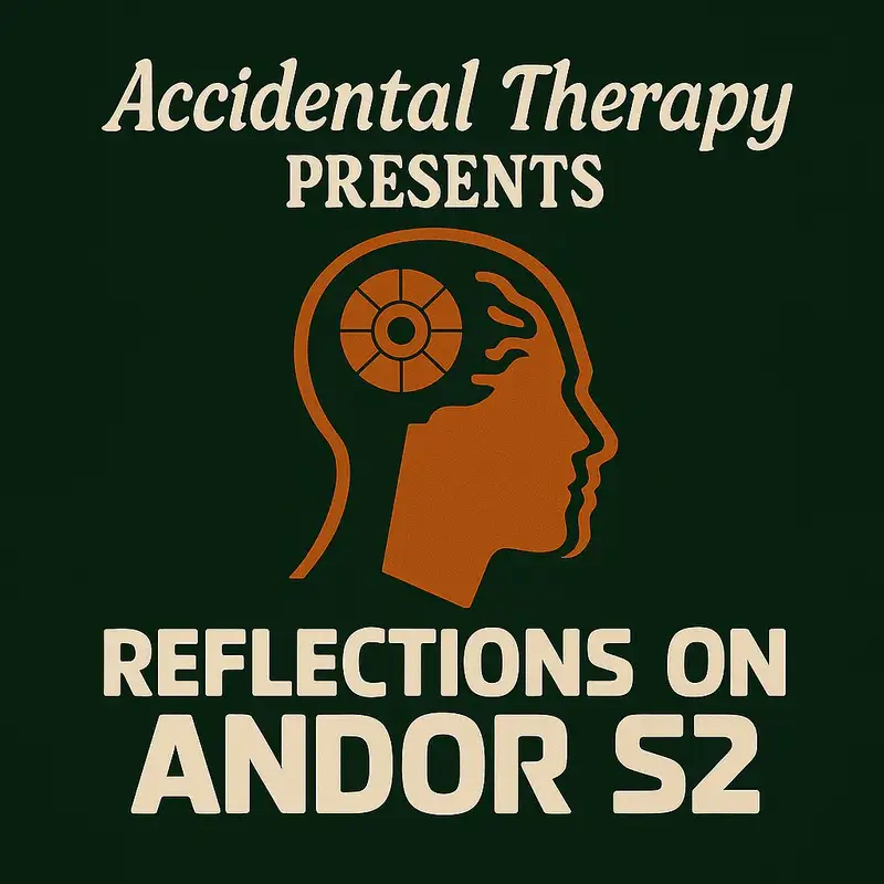 Ep 891 - Reflections on Andor Season 2: Maya Pei and the Basal Ganglia Brigade