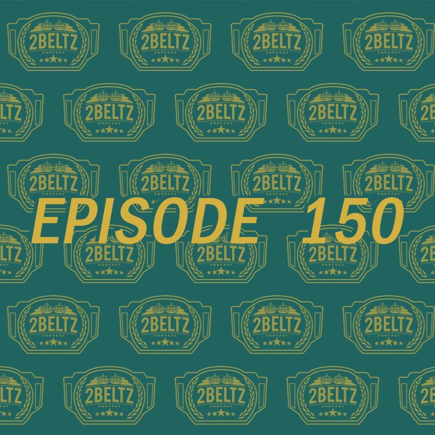 Episode 150 - 2BELTZ 150 episode artwork