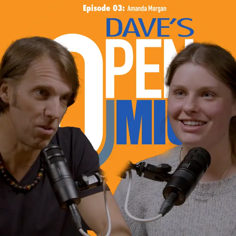 Dave's Open Mic: Ep 3. - Amanda Morgan