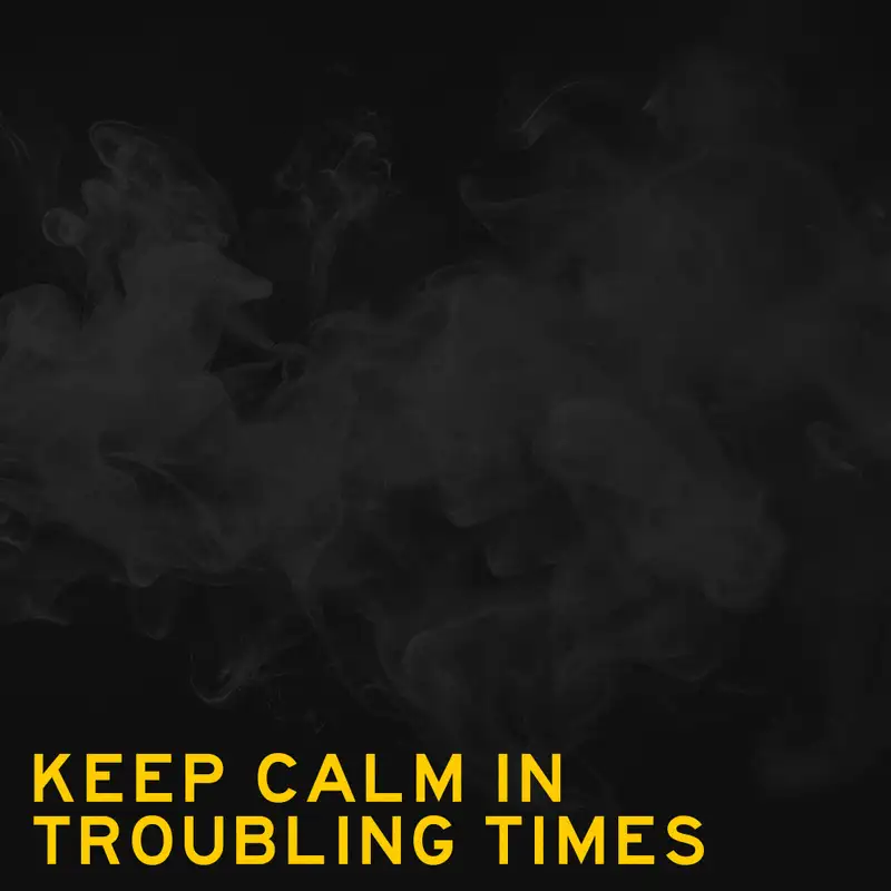 Keep Calm in Troubling Times | Bob Russell | 10-27-24