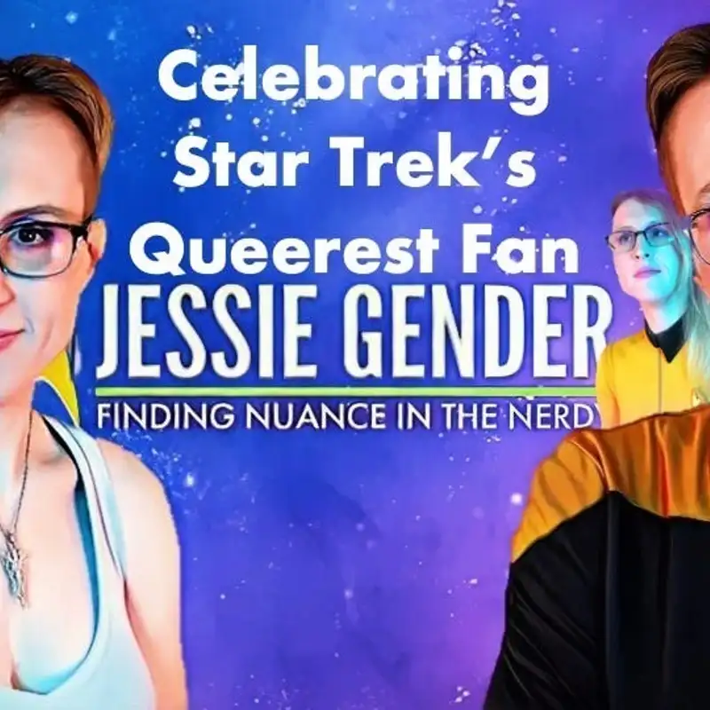 Celebrating Star Trek's Queerest Fan: Jessie Gender