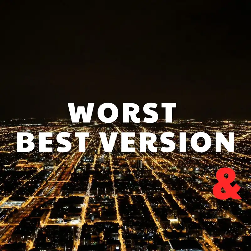 Worst Best Version