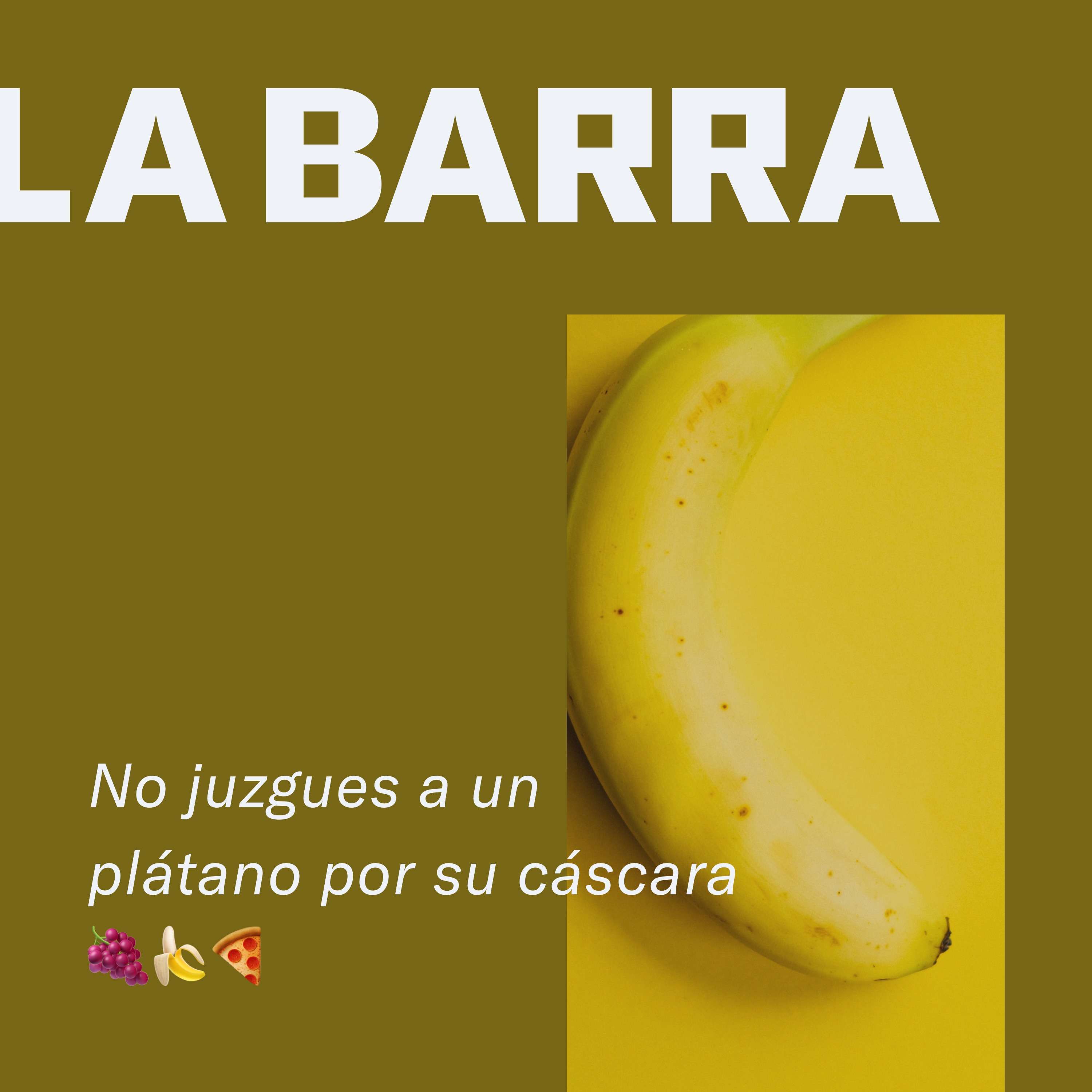 🍇🍌🍕 No juzgues a un plátano por su cáscara
