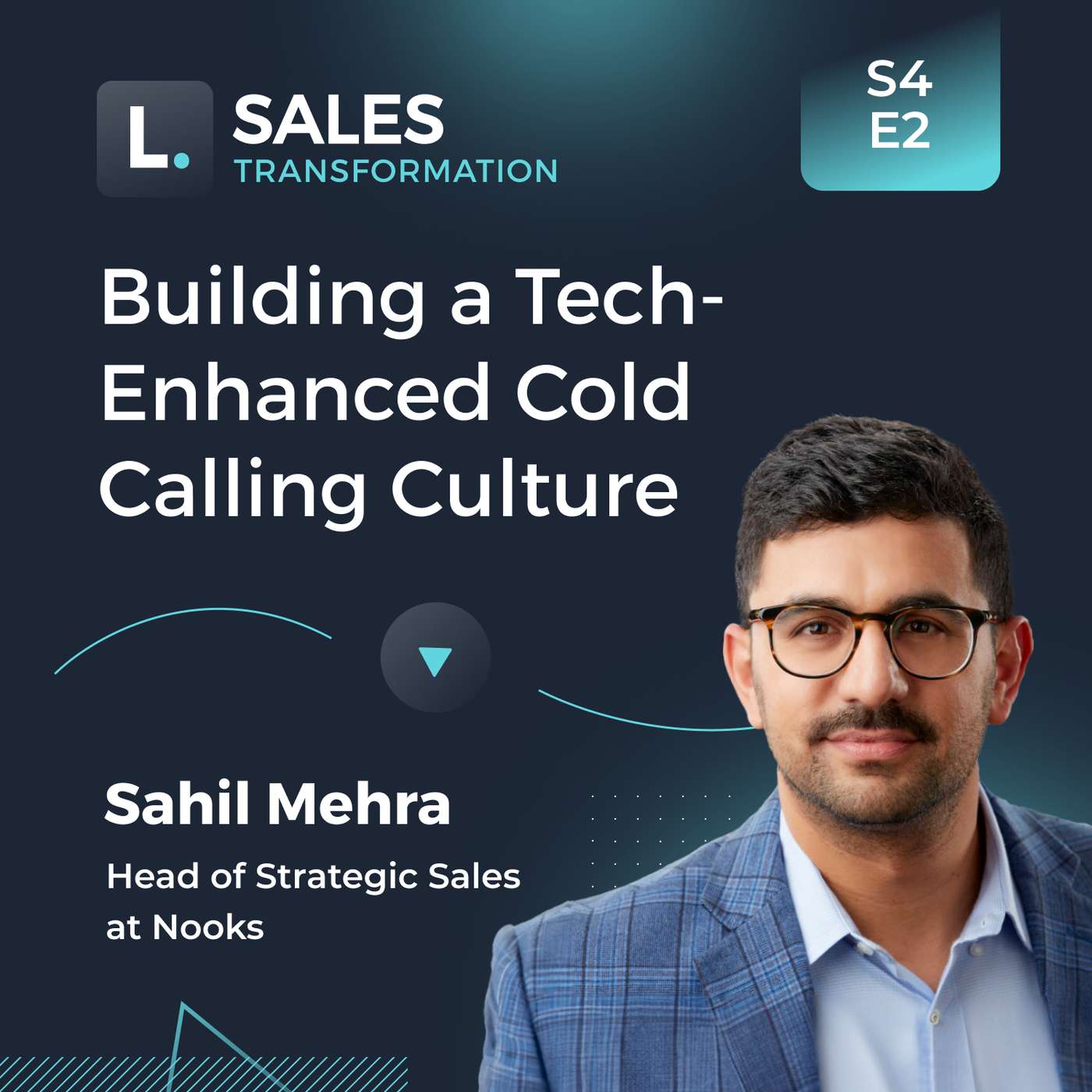 Building a Tech-Enhanced Cold Calling Culture - Sahil Mehra, Head of Strategic Sales at Nooks