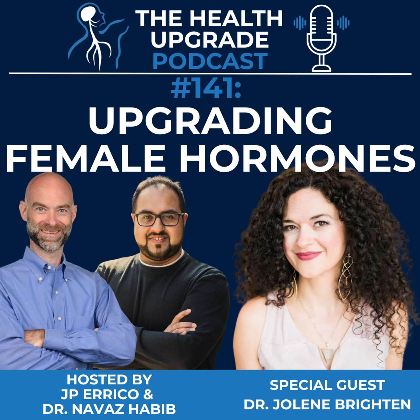 141: Upgrading Female Hormones with Dr. Jolene Brighten