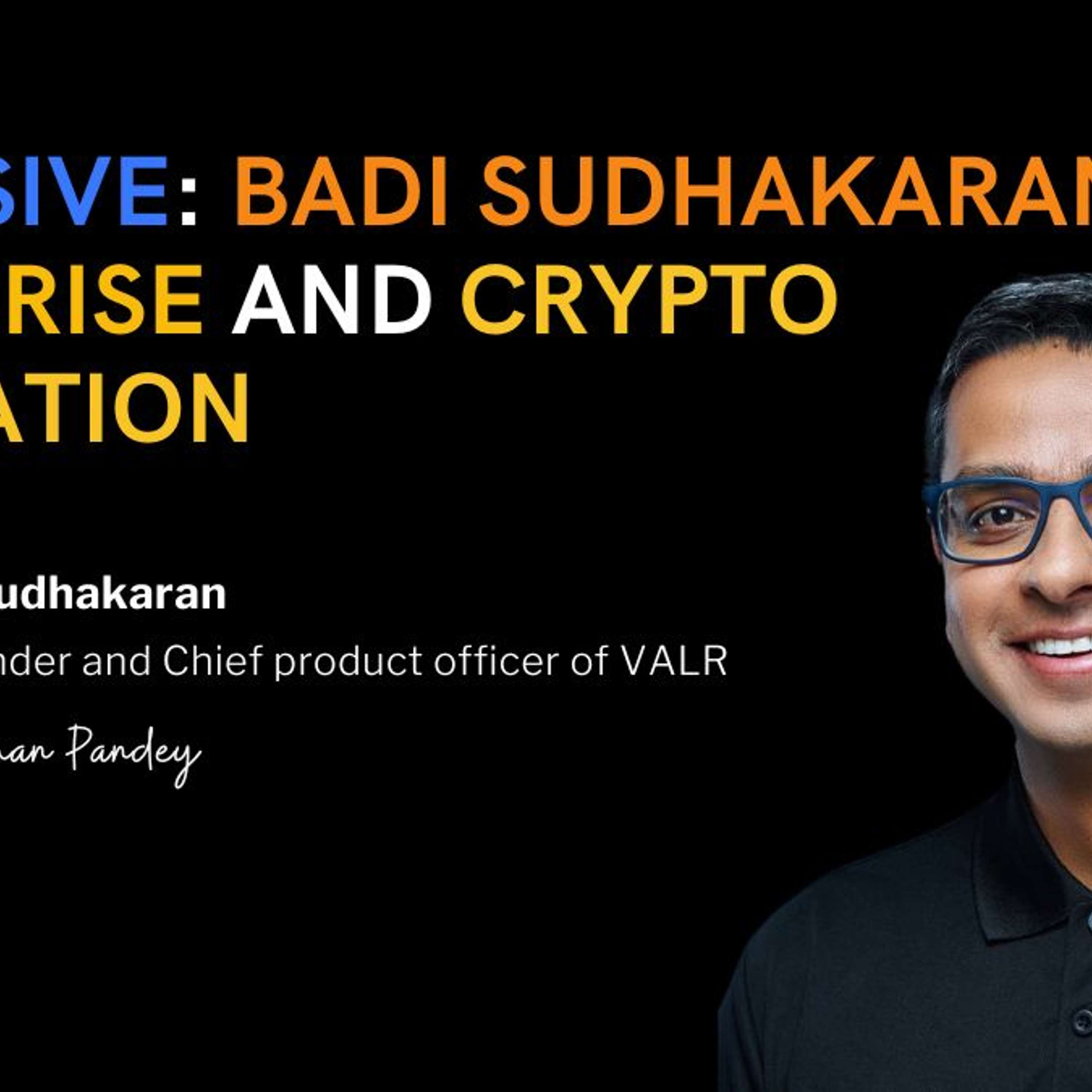 Inside VALR: Badi Sudhakaran Reveals Secrets to Crypto Exchange Success