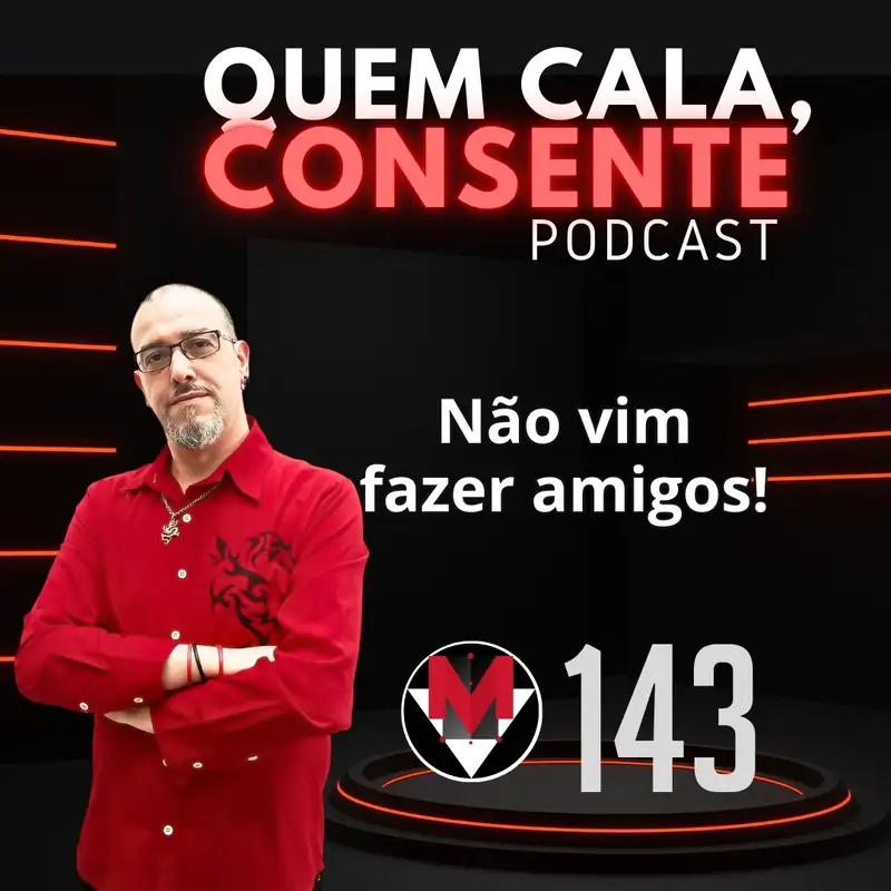 Não vim fazer amigos!