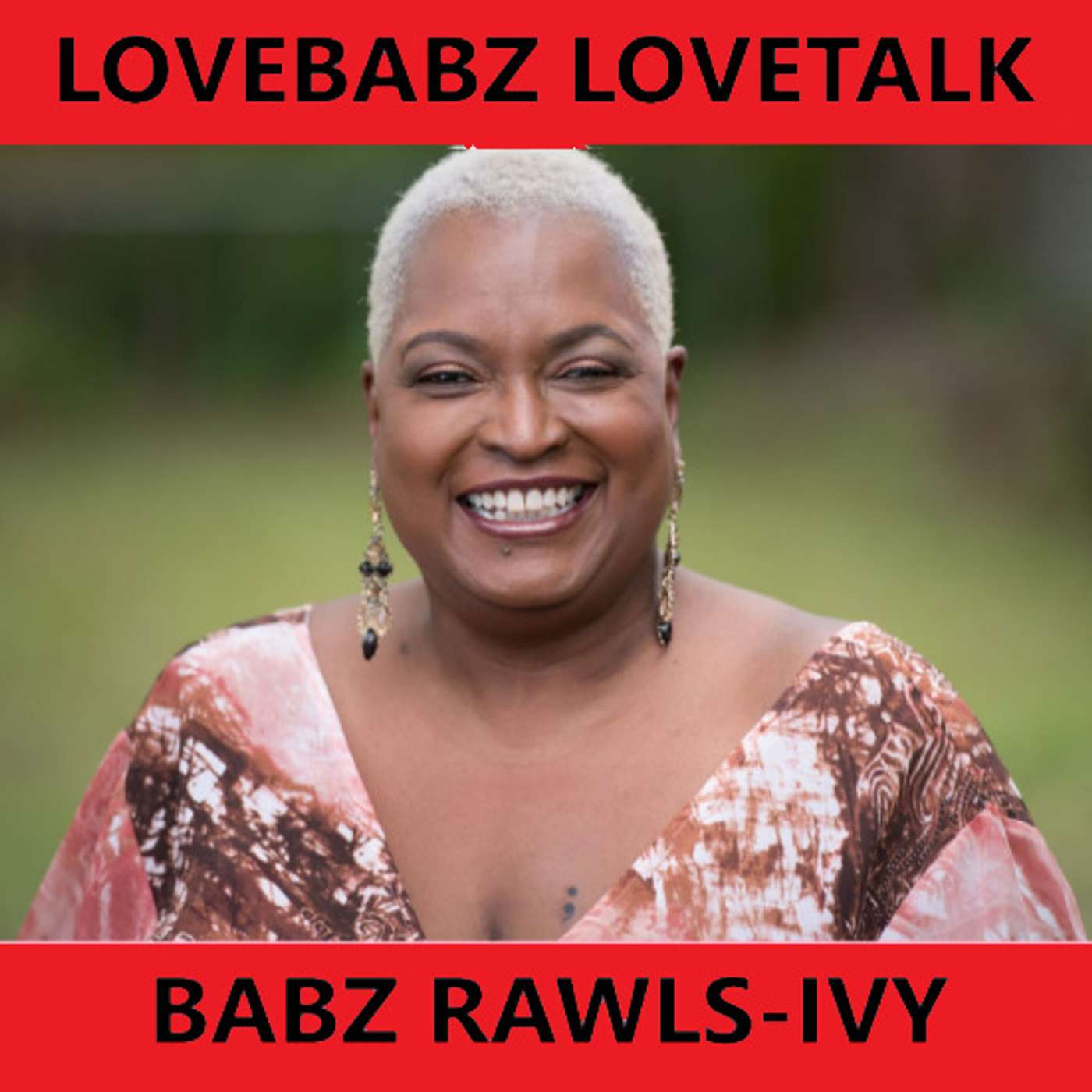 LoveBabz LoveTalk with Babz Rawls-Ivy: July 28, 2022