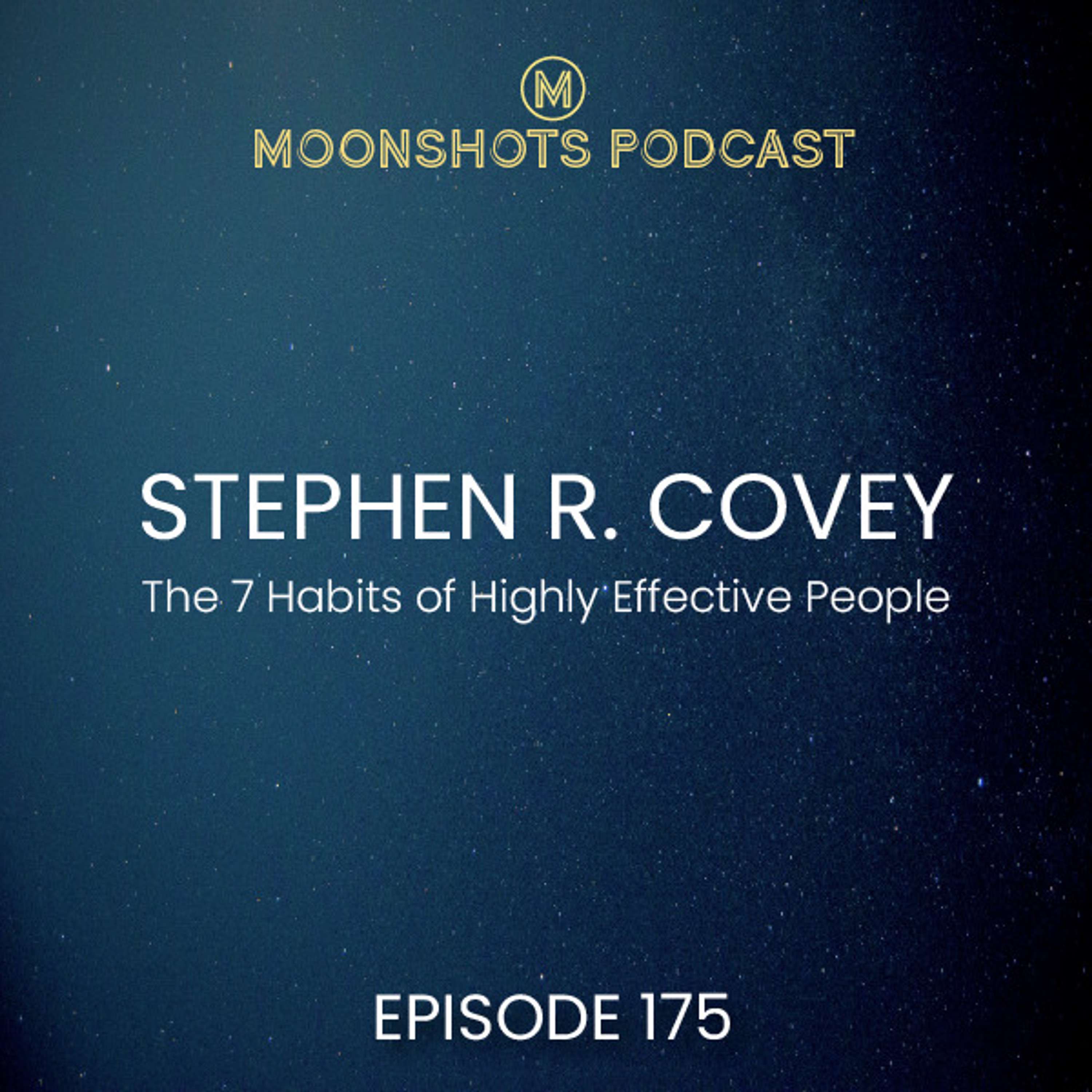 Stephen R Covey: The 7 Habits of Highly Effective People Part One: Listener Favourite