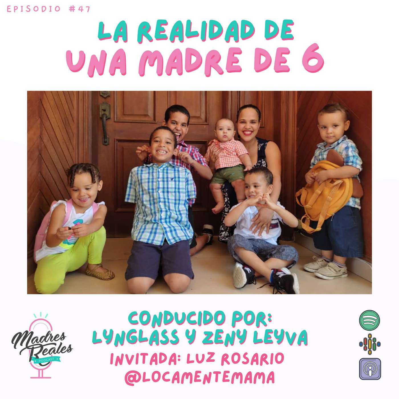 47. La realidad de una madre de seis. Invitada: @LocamenteMama