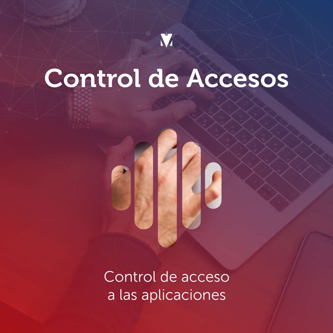 4 - CONTROL DE ACCESOS: Control de acceso a las aplicaciones