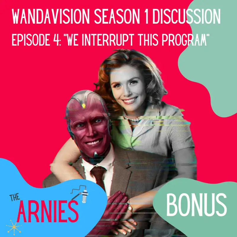 WandaVision Season 1 Discussion: Ep.4 "We Interrupt This Program"