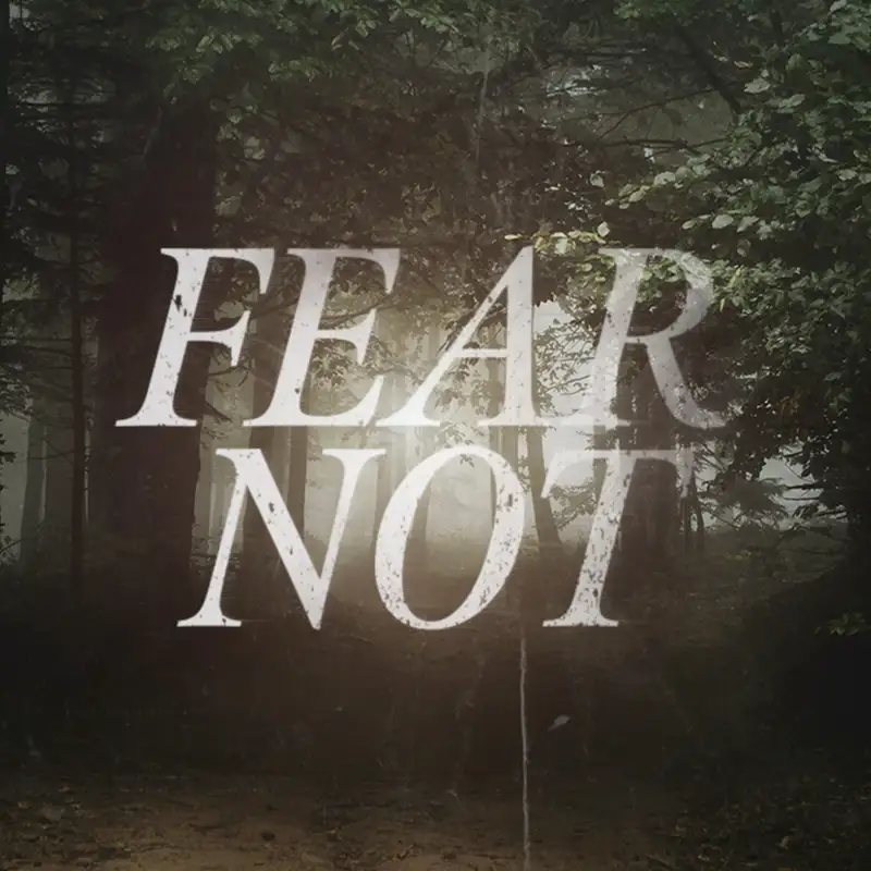 GVL - Fear Not - Week 3