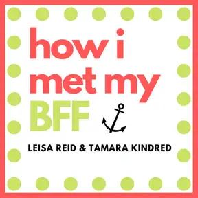 How I Met My BFF