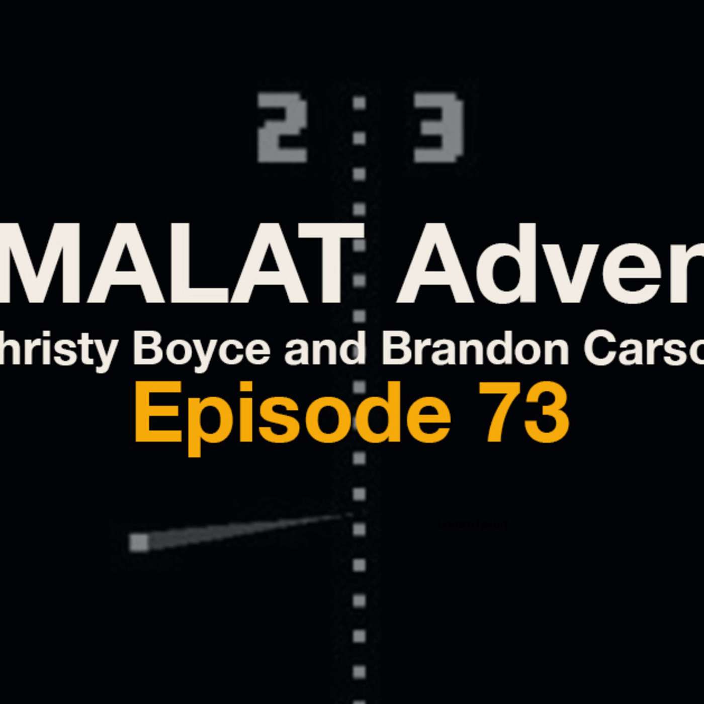 Episode 73 - Post MALAT Adventures